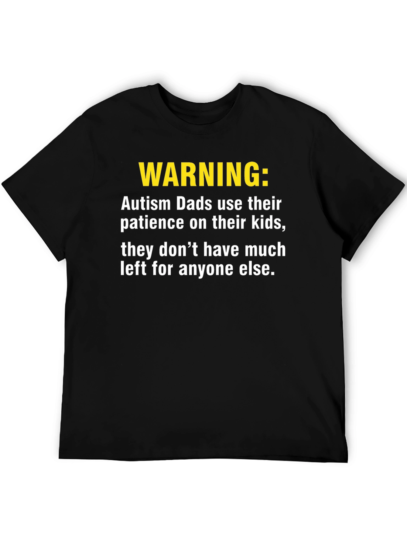 Autism Dad Warning T-Shirt - Patience Humor