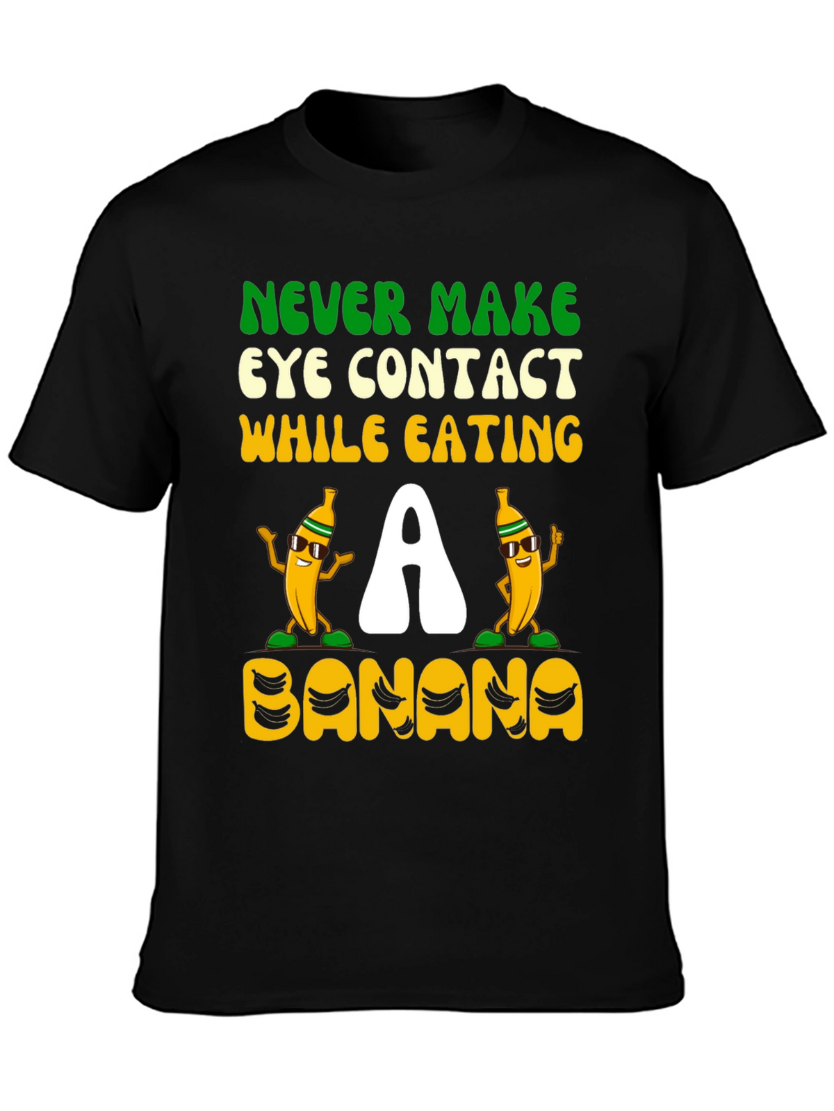 Never Make Eye Contact Banana Graphic Tee