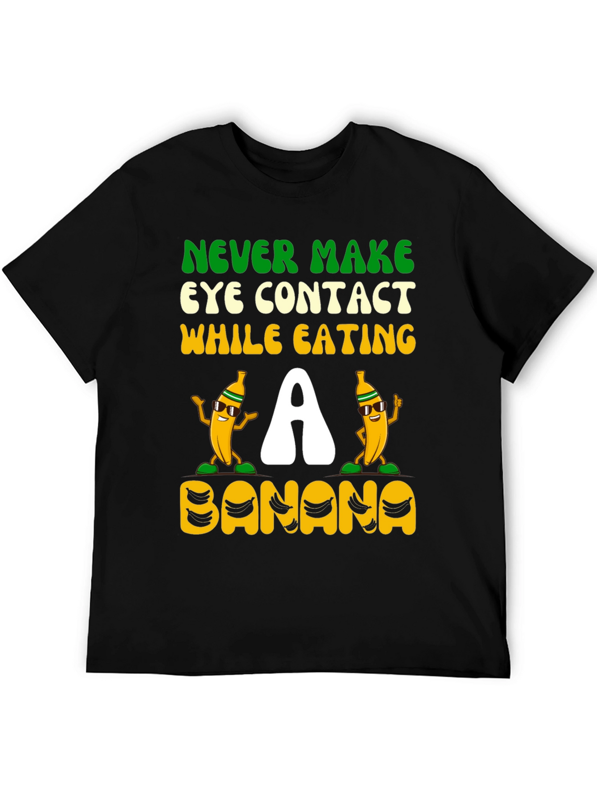 Never Make Eye Contact Banana Graphic Tee