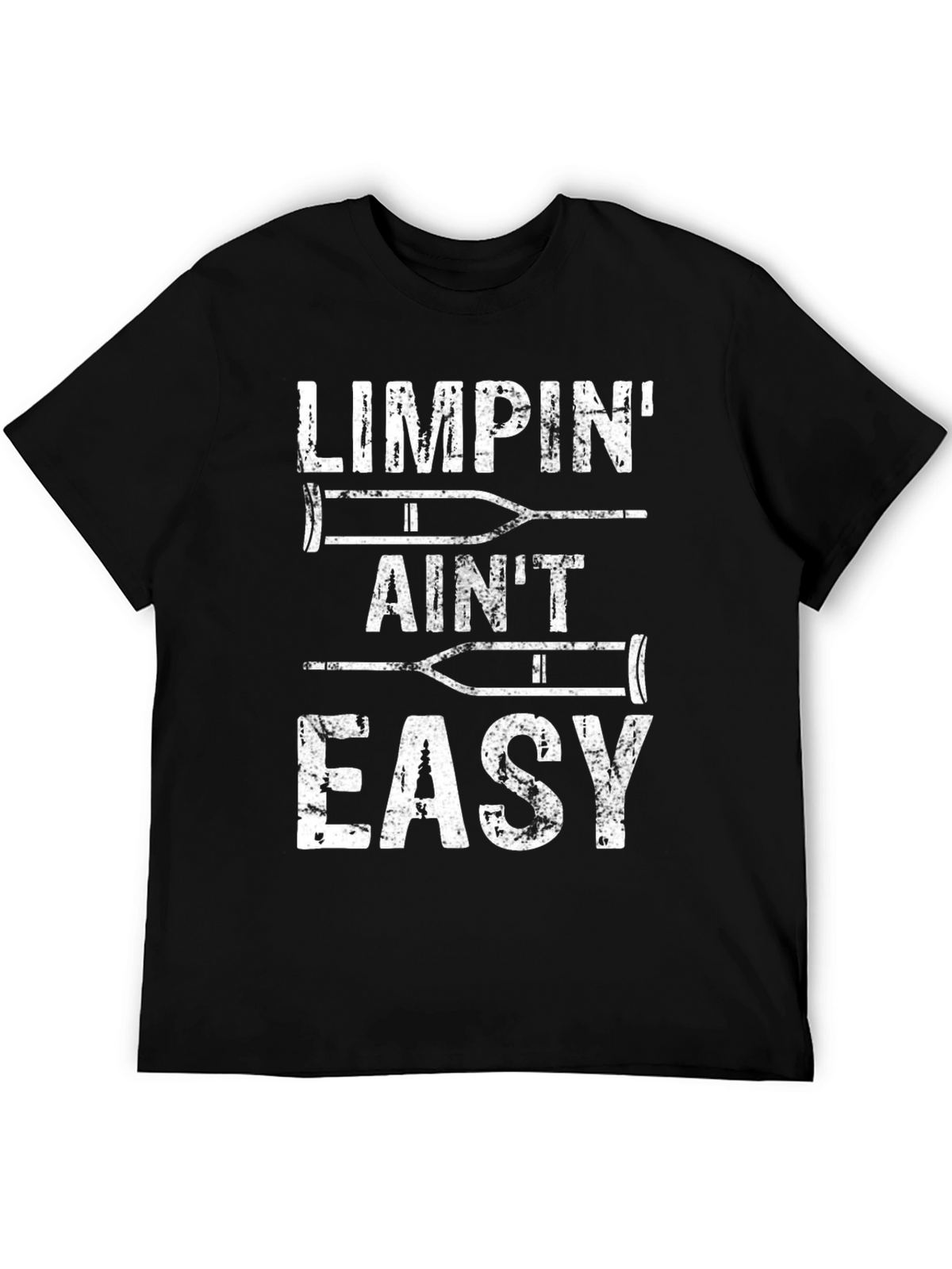 Limpin Aint Easy Funny Crutches Graphic Tee
