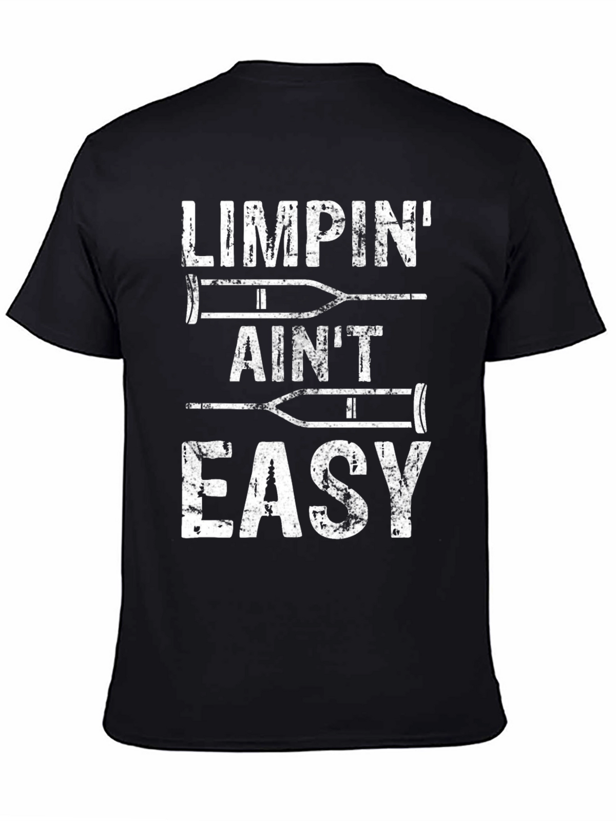 Limpin Aint Easy Funny Crutches Graphic Tee