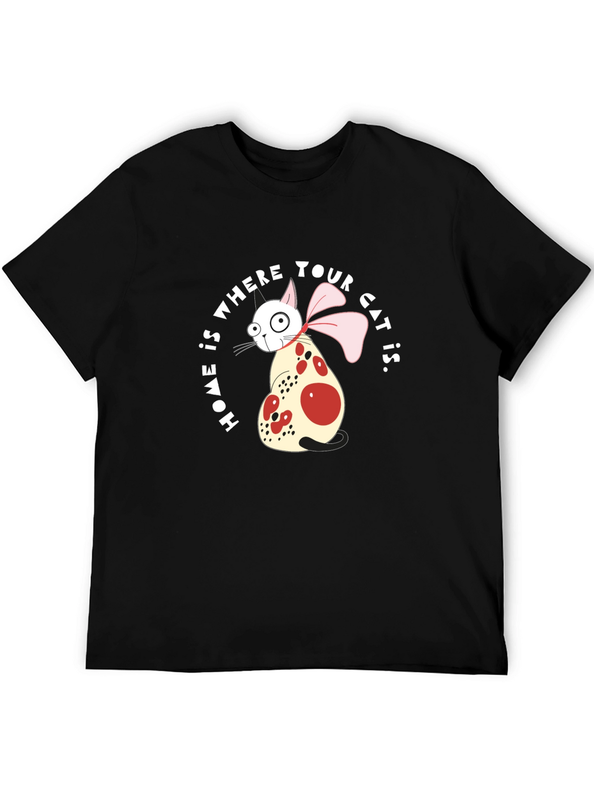 Home is Where Your Cat Is T-Shirt
