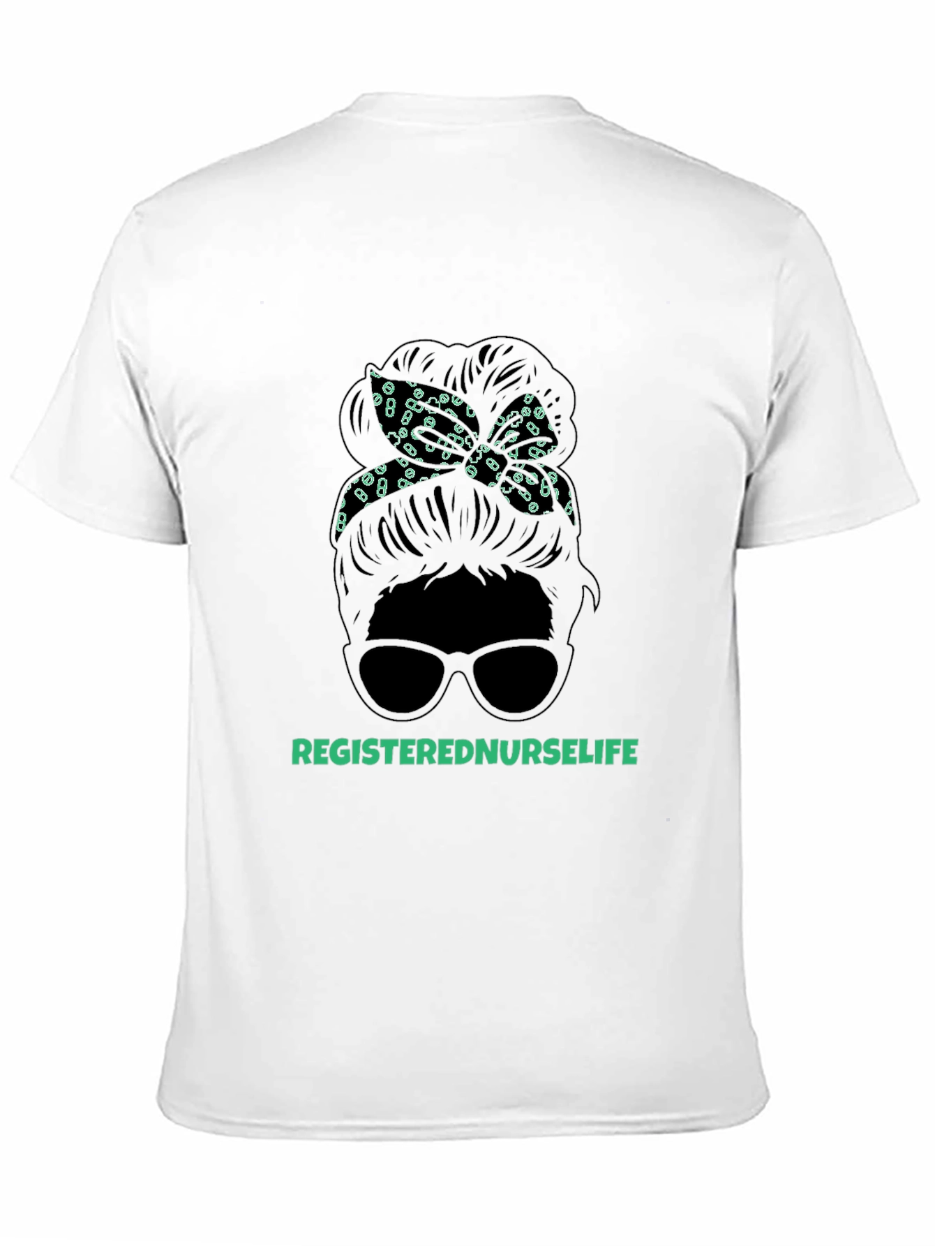 Registered Nurse Life Messy Bun T-Shirt