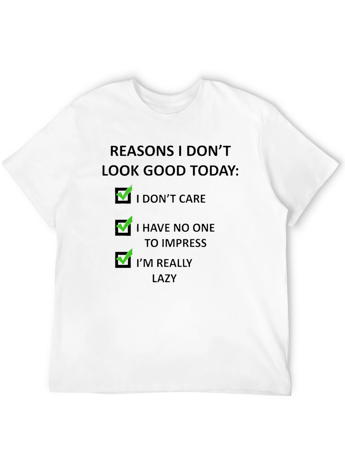 Funny Reasons T-Shirt - I Dont Care Lazy Tee