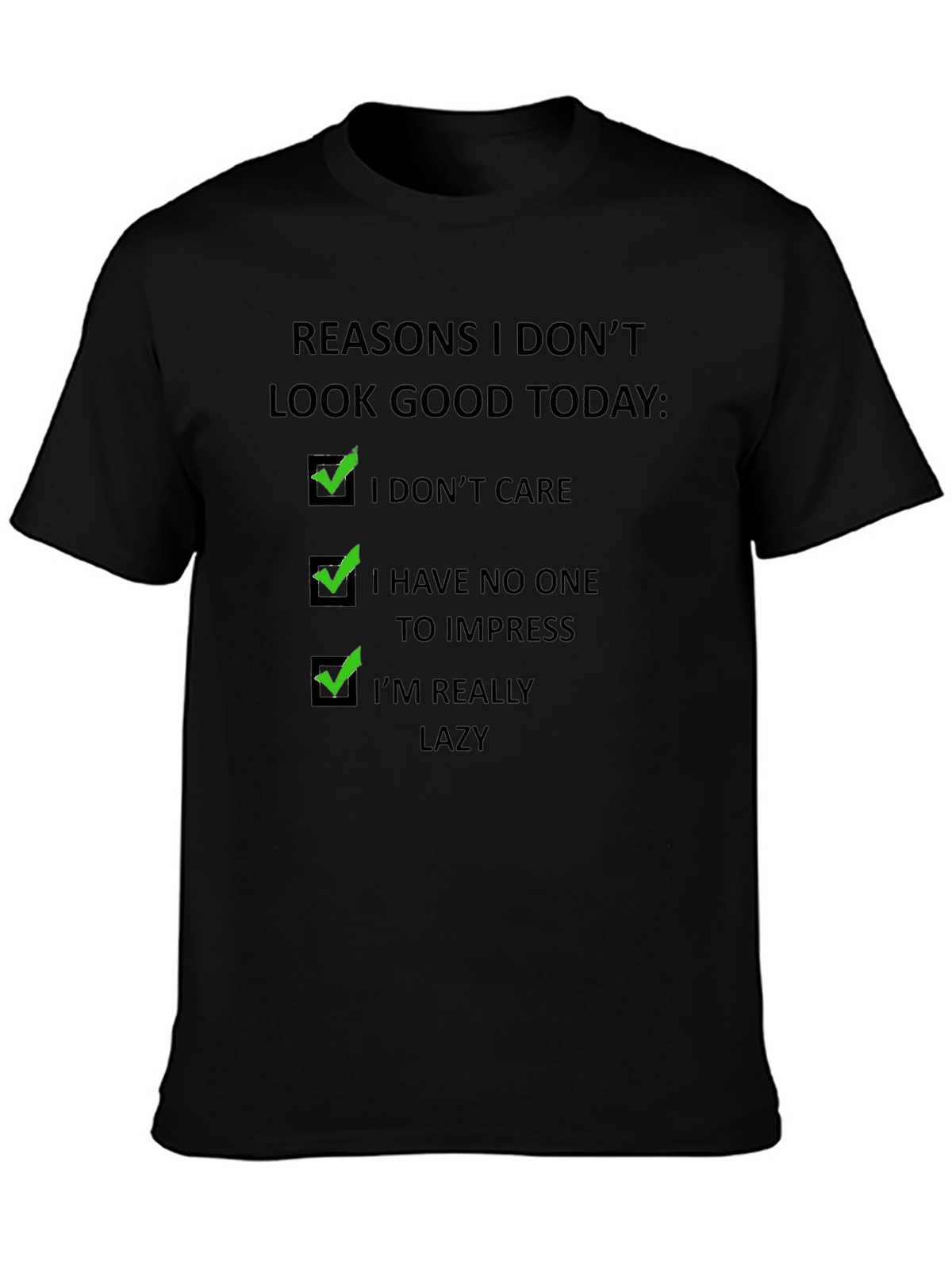 Funny Reasons T-Shirt - I Dont Care Lazy Tee
