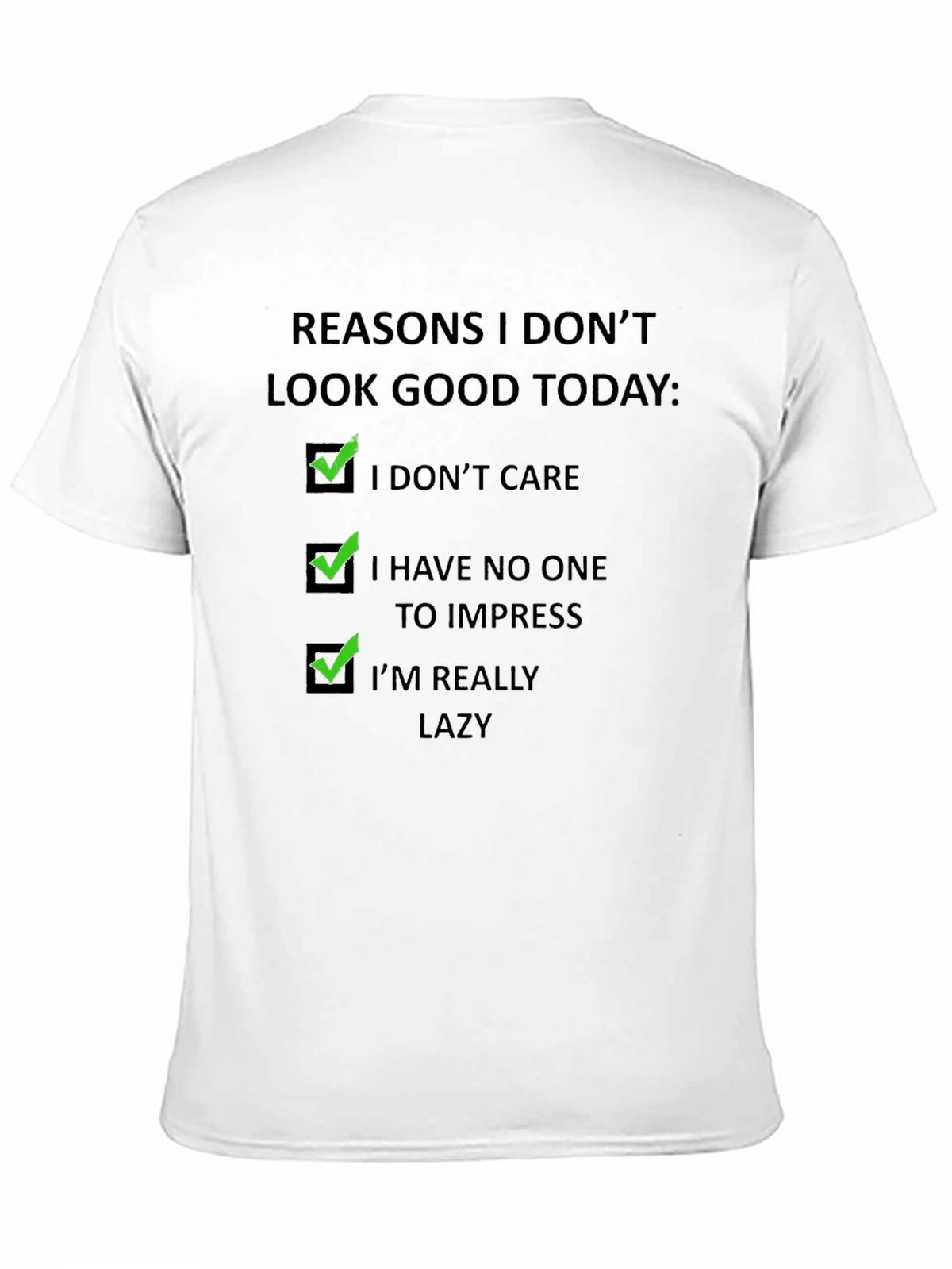 Funny Reasons T-Shirt - I Dont Care Lazy Tee
