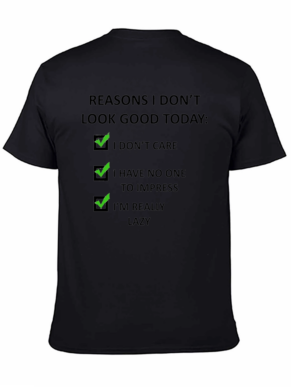 Funny Reasons T-Shirt - I Dont Care Lazy Tee