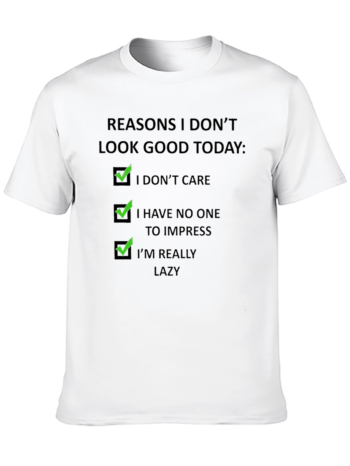 Funny Reasons T-Shirt - I Dont Care Lazy Tee
