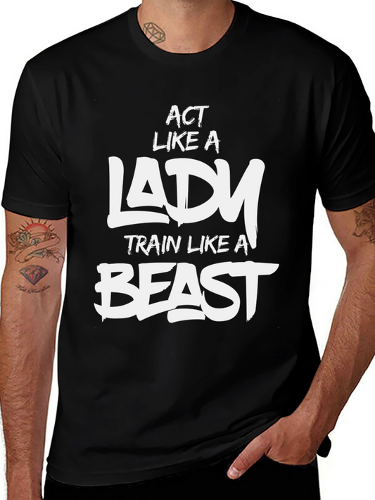Act Like a Lady Train Like a Beast Black T-Shirt