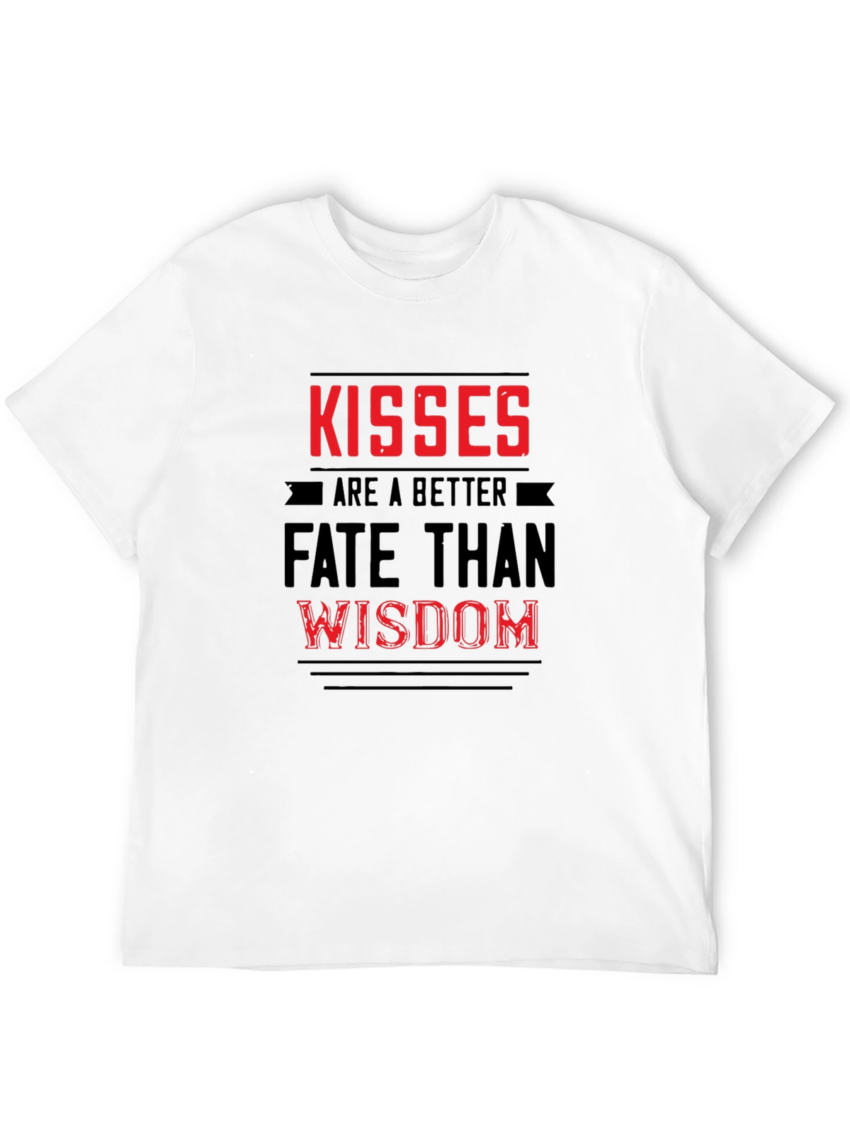 Kisses Are Better Than Wisdom Graphic T-Shirt