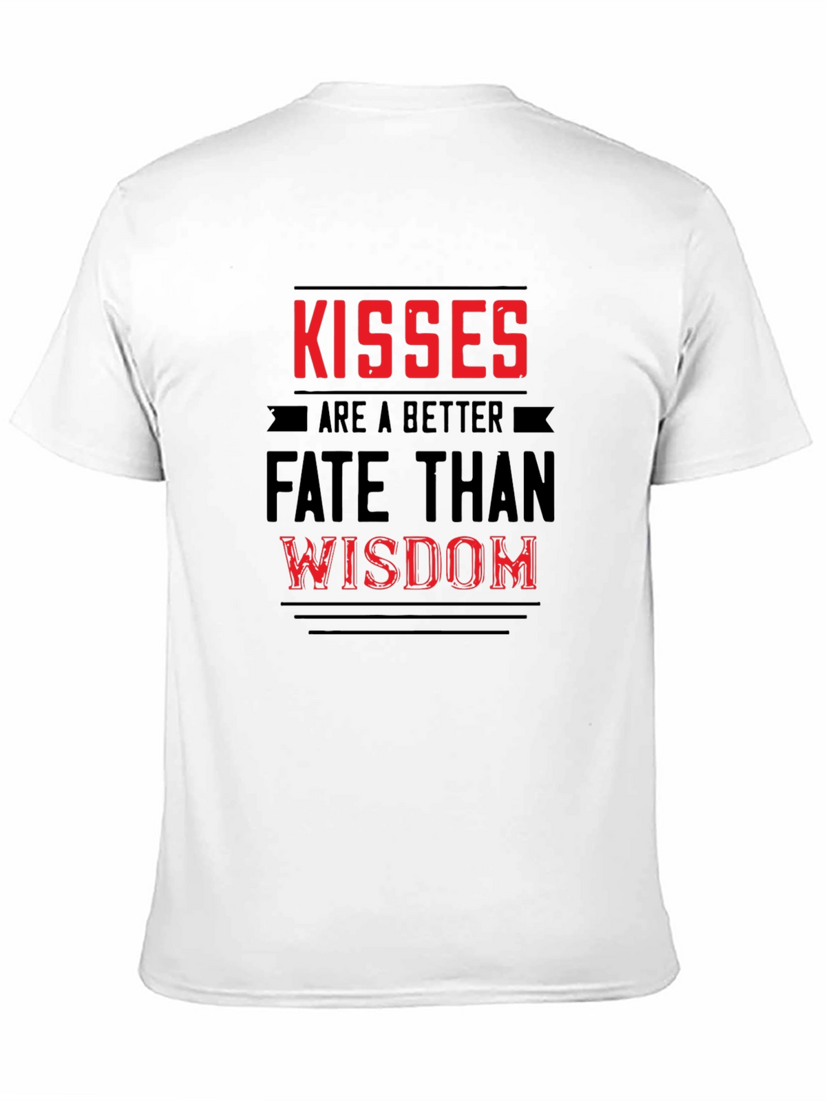 Kisses Are Better Than Wisdom Graphic T-Shirt
