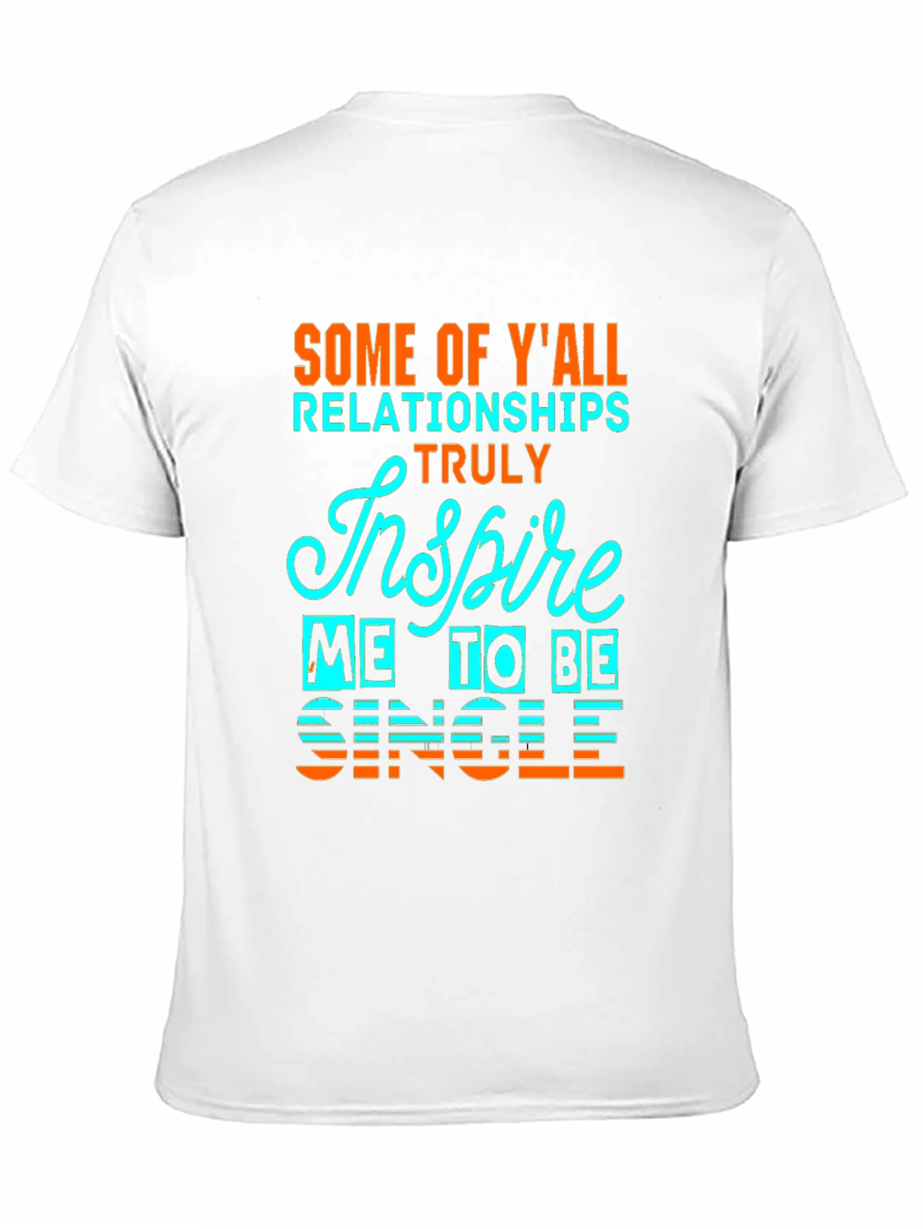 Inspire Me To Be Single Graphic Tee