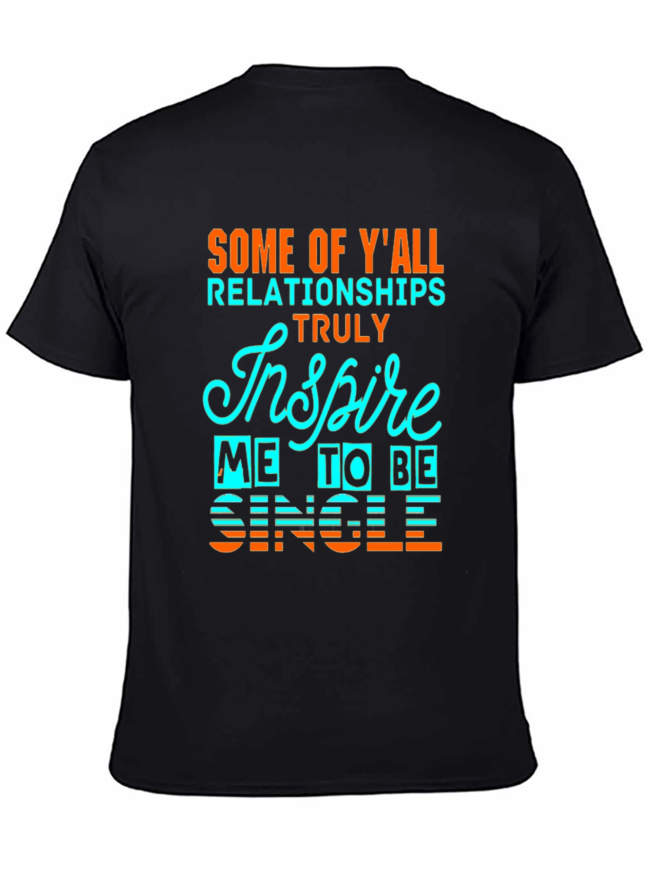 Inspire Me To Be Single Graphic Tee