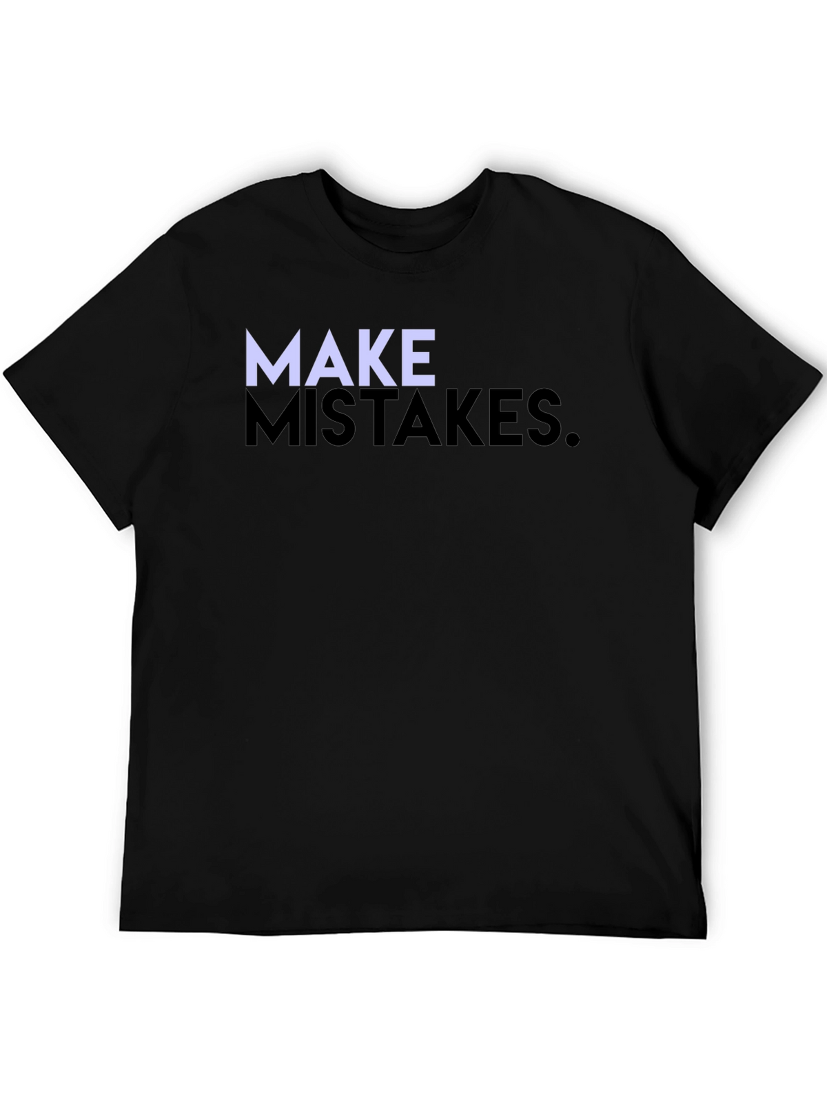 Make Mistakes Graphic Tee - Mens Casual Cotton T-Shirt