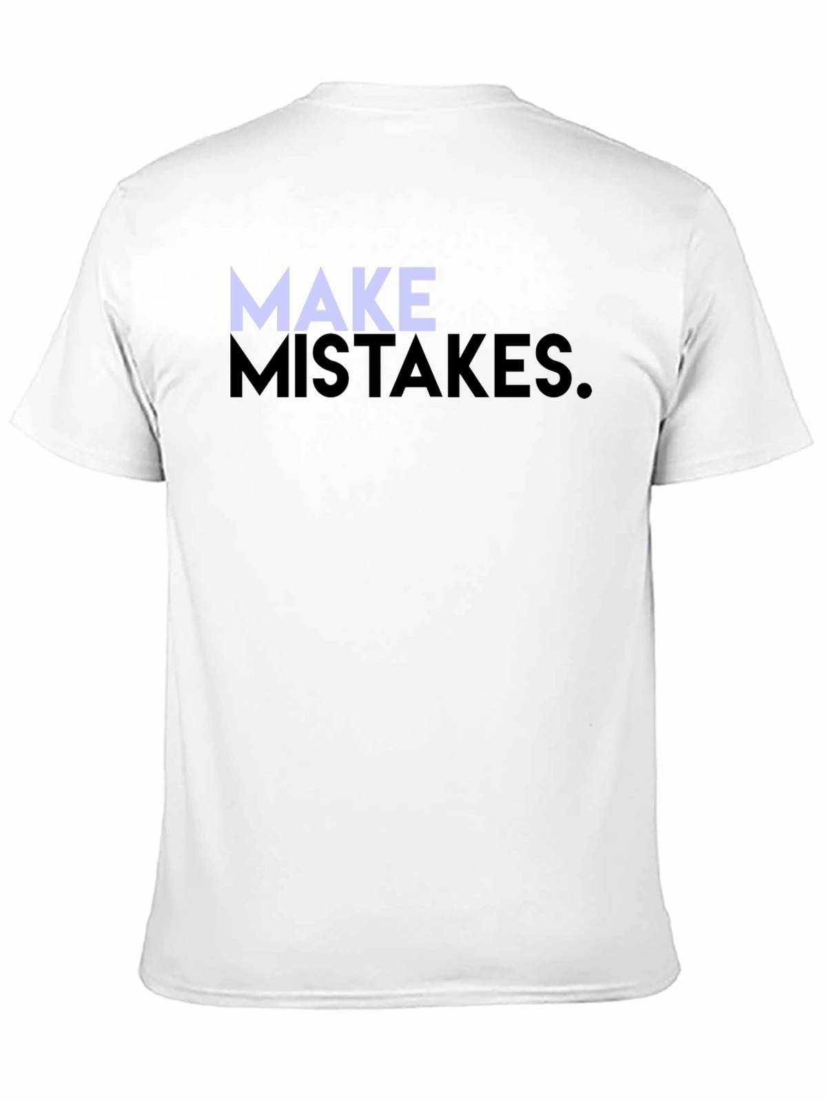 Make Mistakes Graphic Tee - Mens Casual Cotton T-Shirt