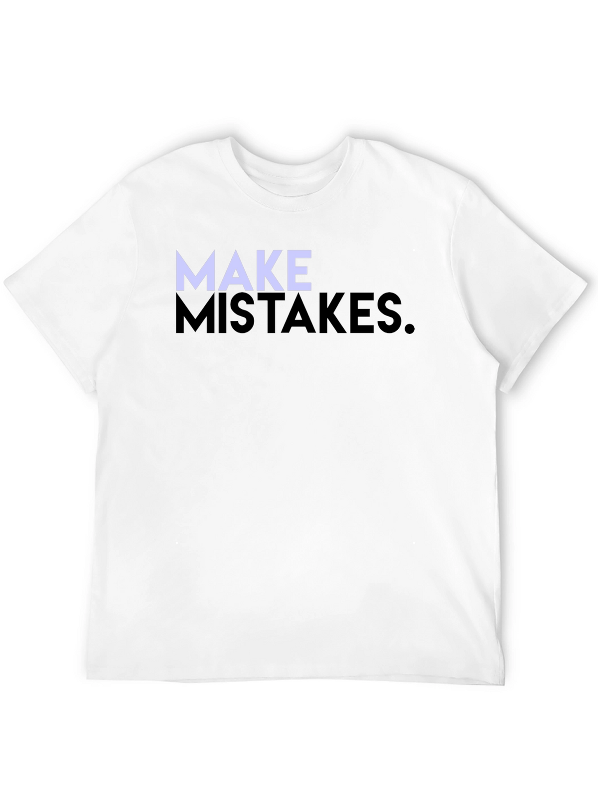 Make Mistakes Graphic Tee - Mens Casual Cotton T-Shirt