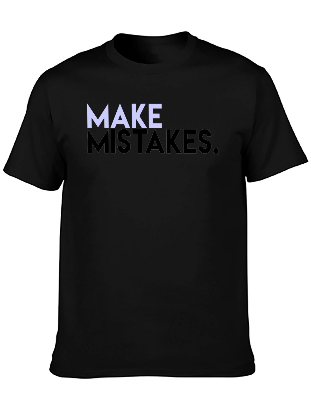 Make Mistakes Graphic Tee - Mens Casual Cotton T-Shirt
