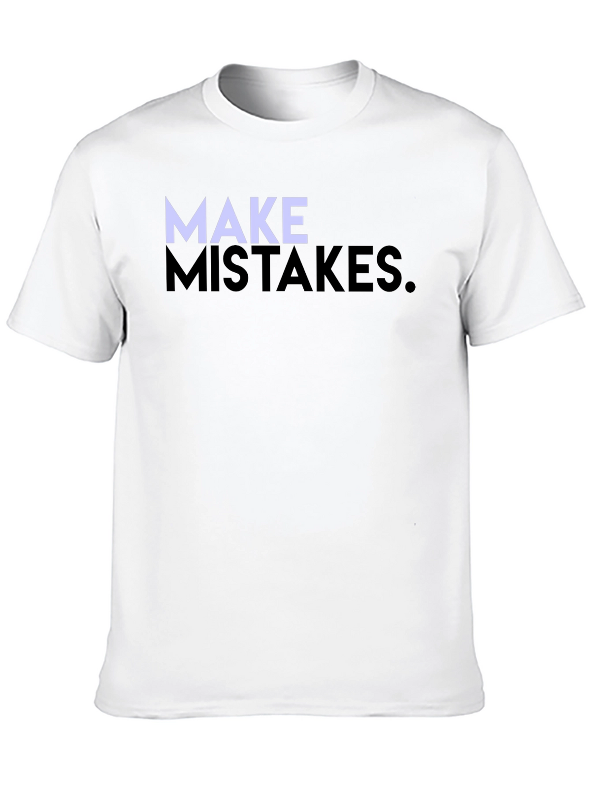 Make Mistakes Graphic Tee - Mens Casual Cotton T-Shirt