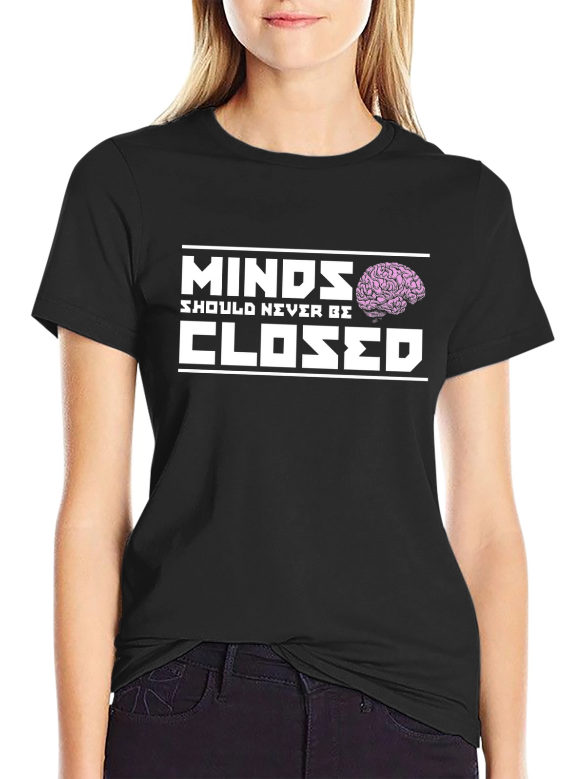Minds Should Never Be Closed T-Shirt