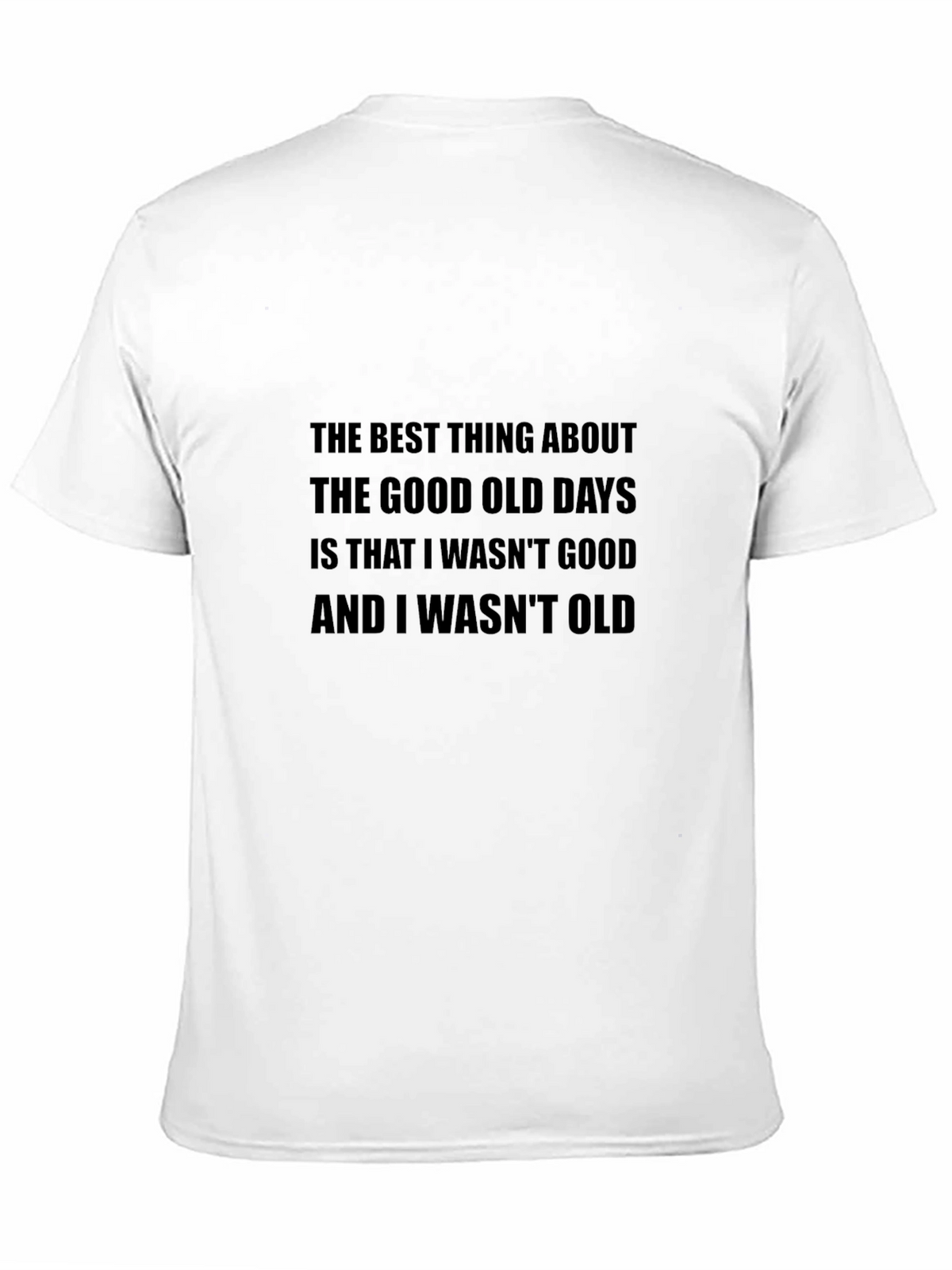 Funny Good Old Days Graphic T-Shirt