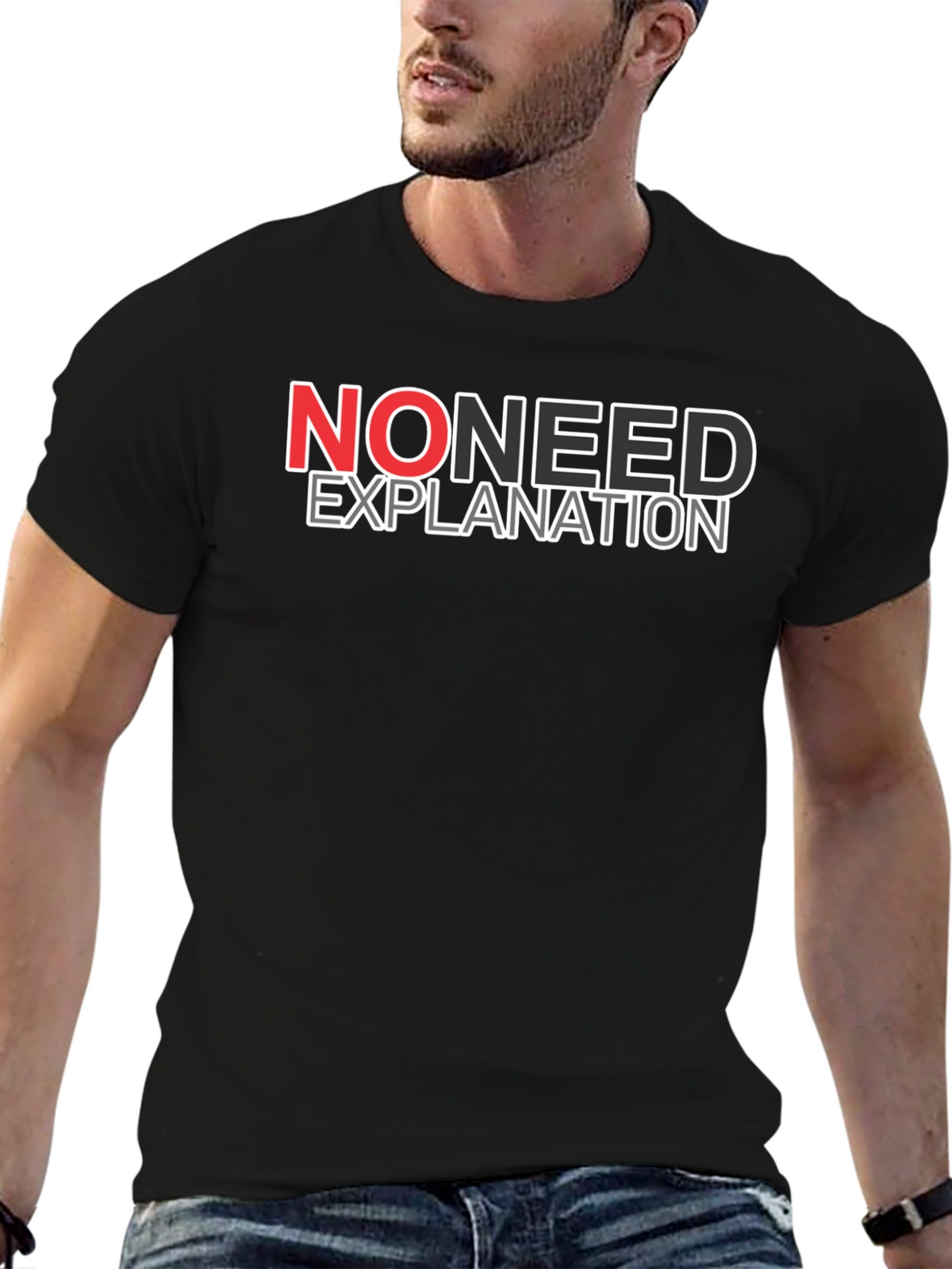 No Need Explanation Graphic Tee - Casual Cotton T-Shirt