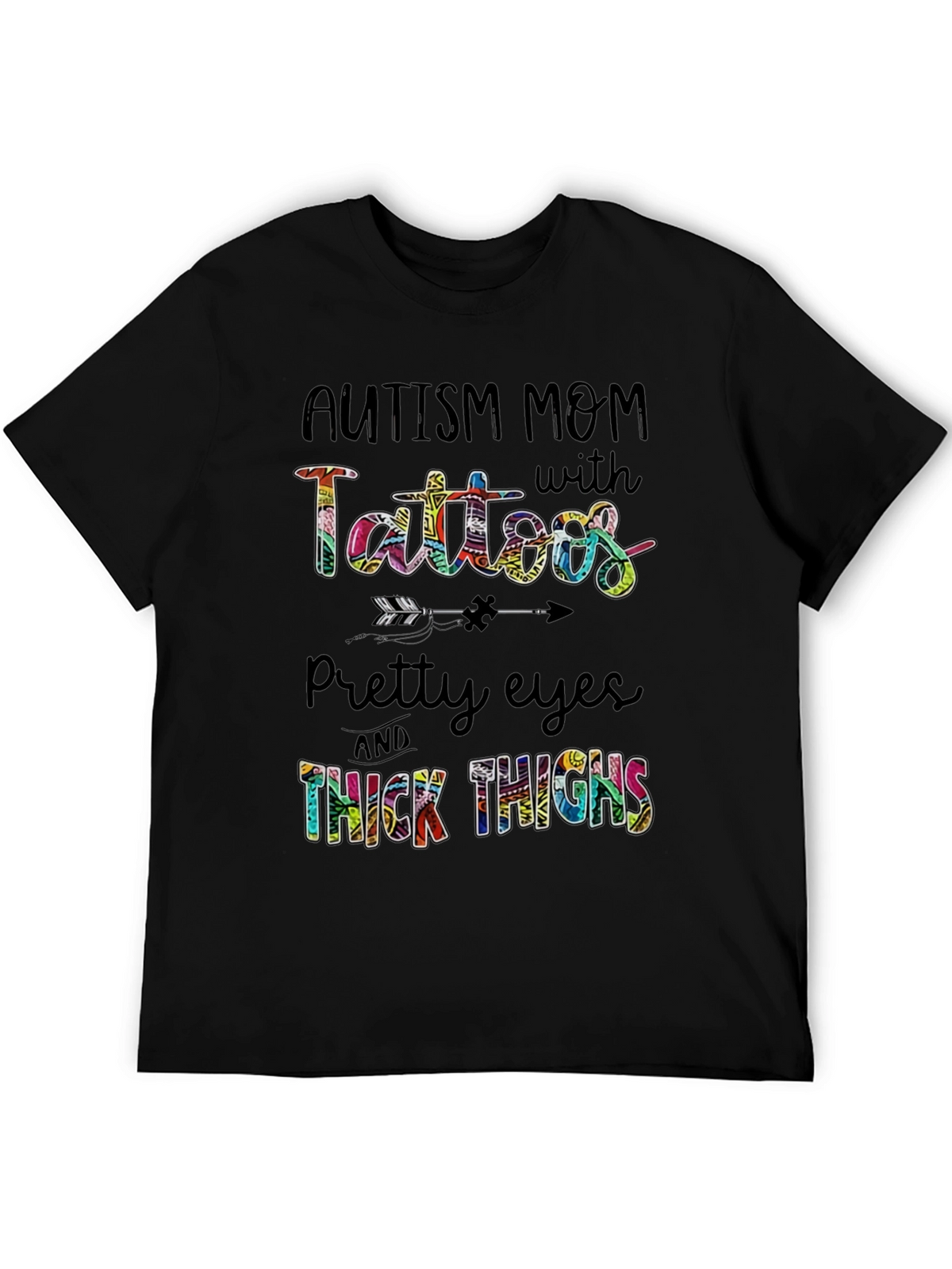 Autism Mom Tattoos Pretty Eyes & Thick Thighs T-Shirt