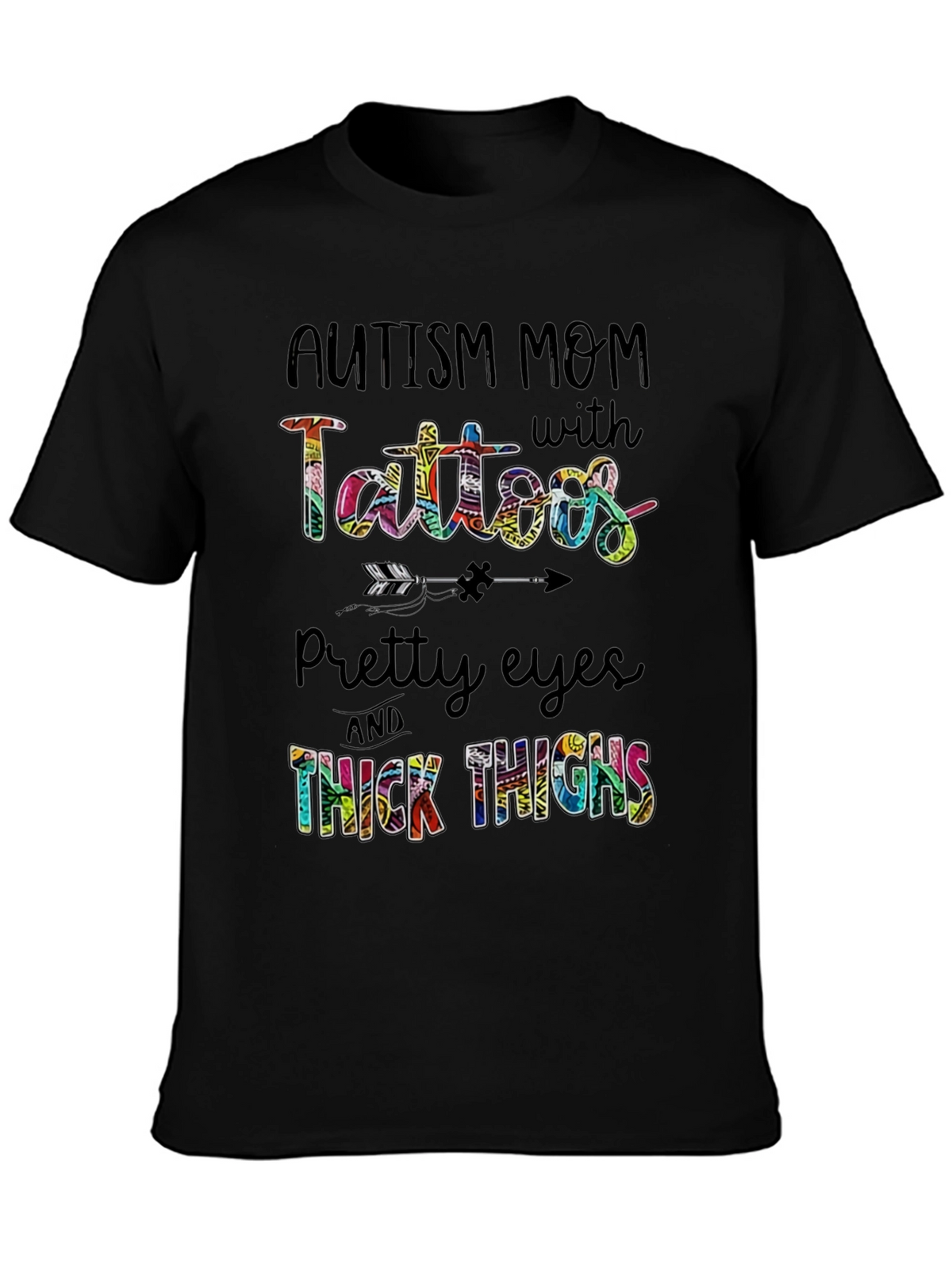 Autism Mom Tattoos Pretty Eyes & Thick Thighs T-Shirt