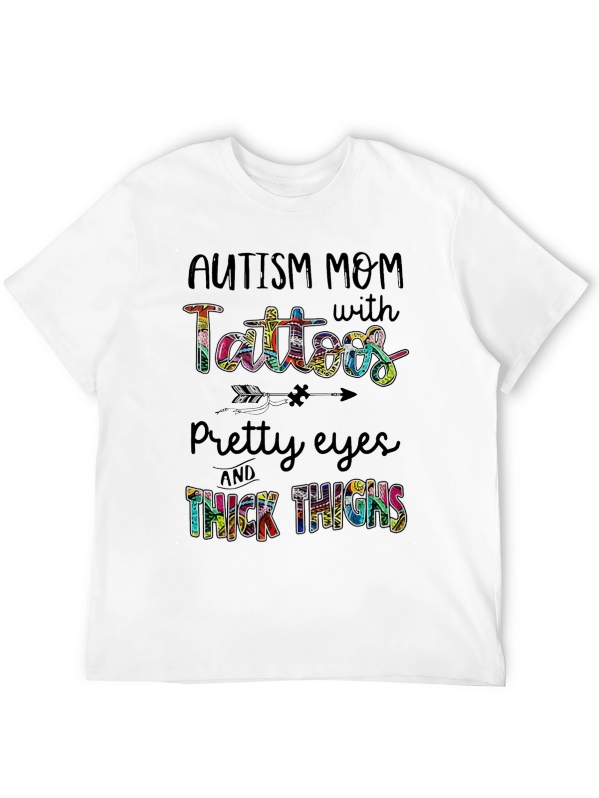 Autism Mom Tattoos Pretty Eyes & Thick Thighs T-Shirt