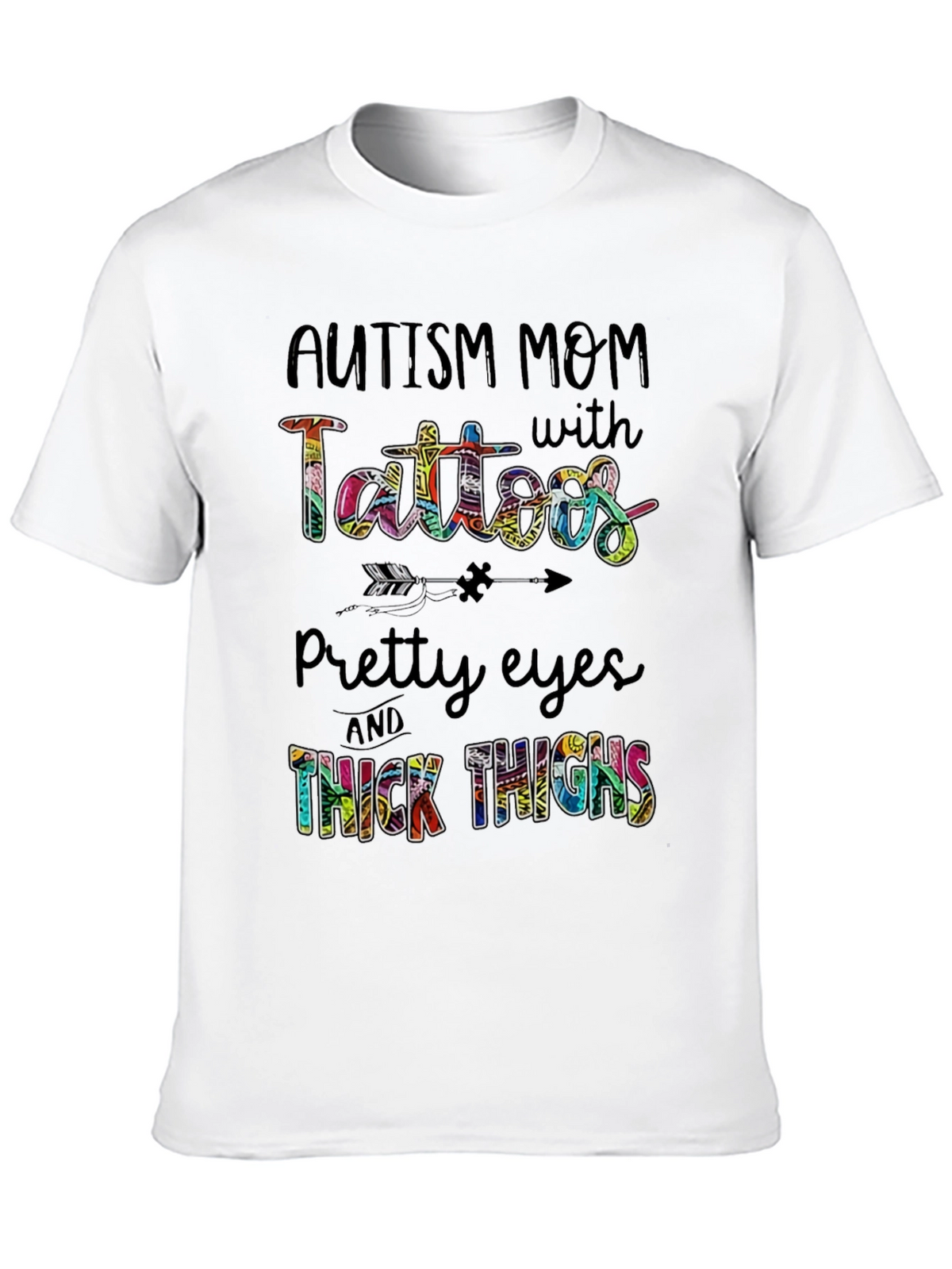 Autism Mom Tattoos Pretty Eyes & Thick Thighs T-Shirt