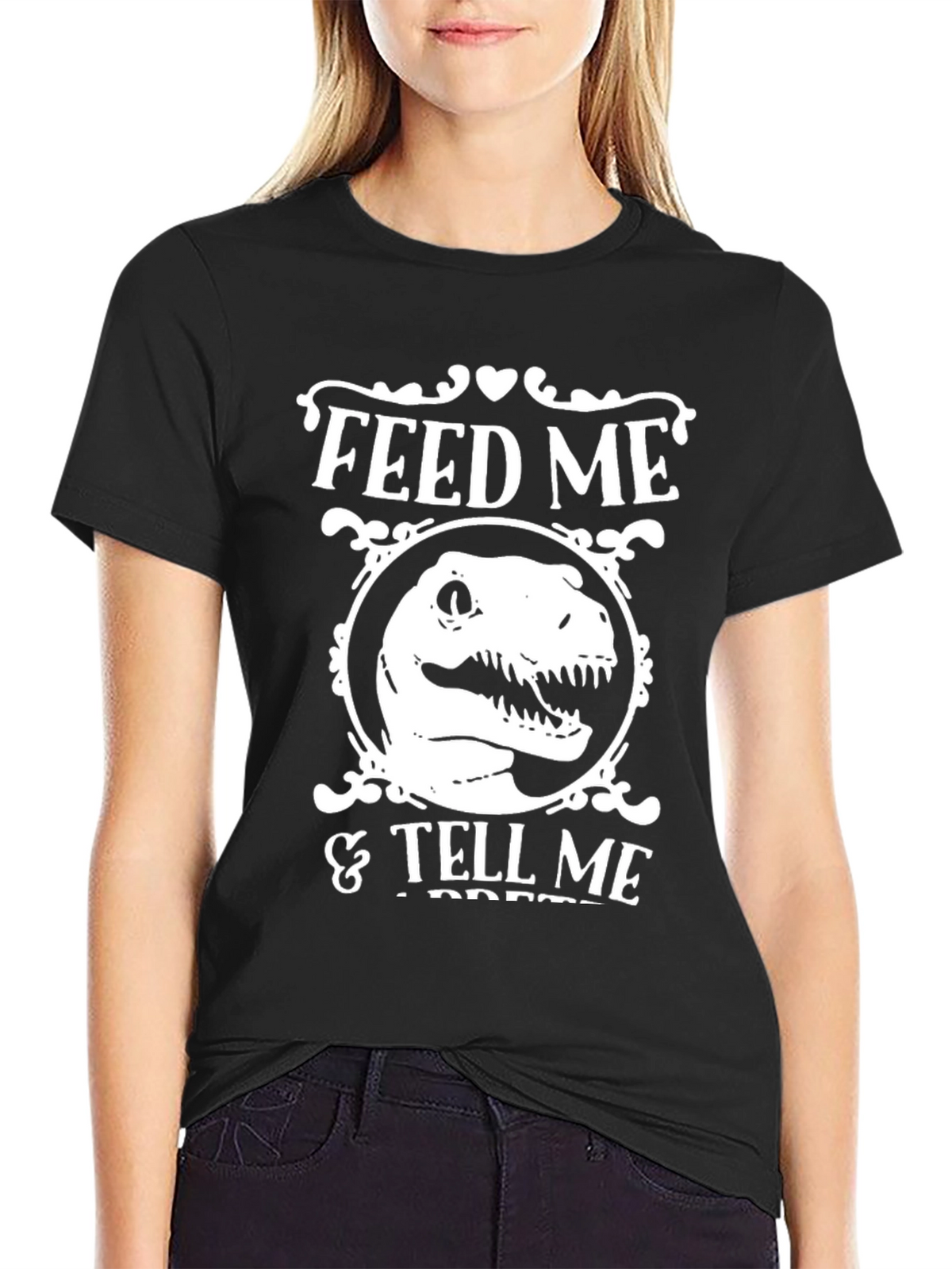Feed Me & Tell Me Im Pretty T-Rex Shirt