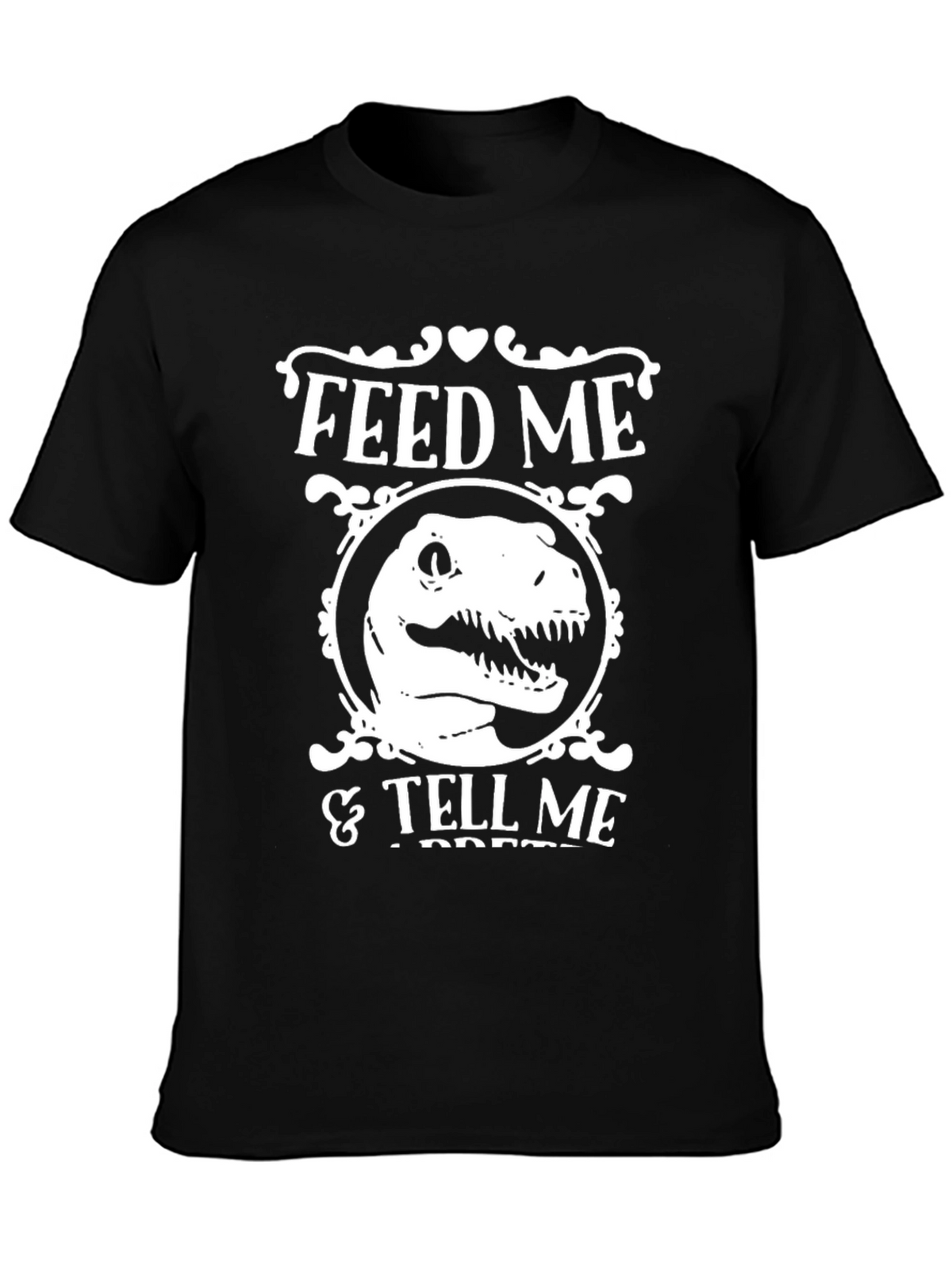 Feed Me & Tell Me Im Pretty T-Rex Shirt