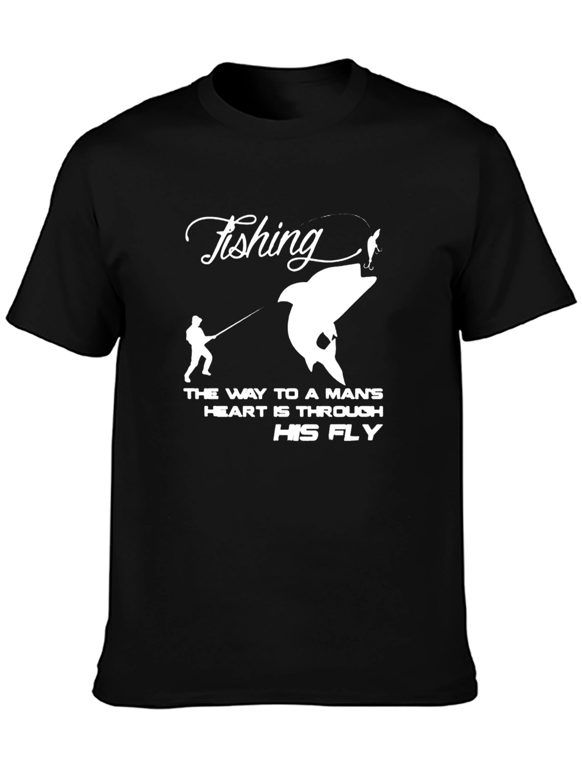 Fishing T-Shirt: A Mans Heart is His Fly