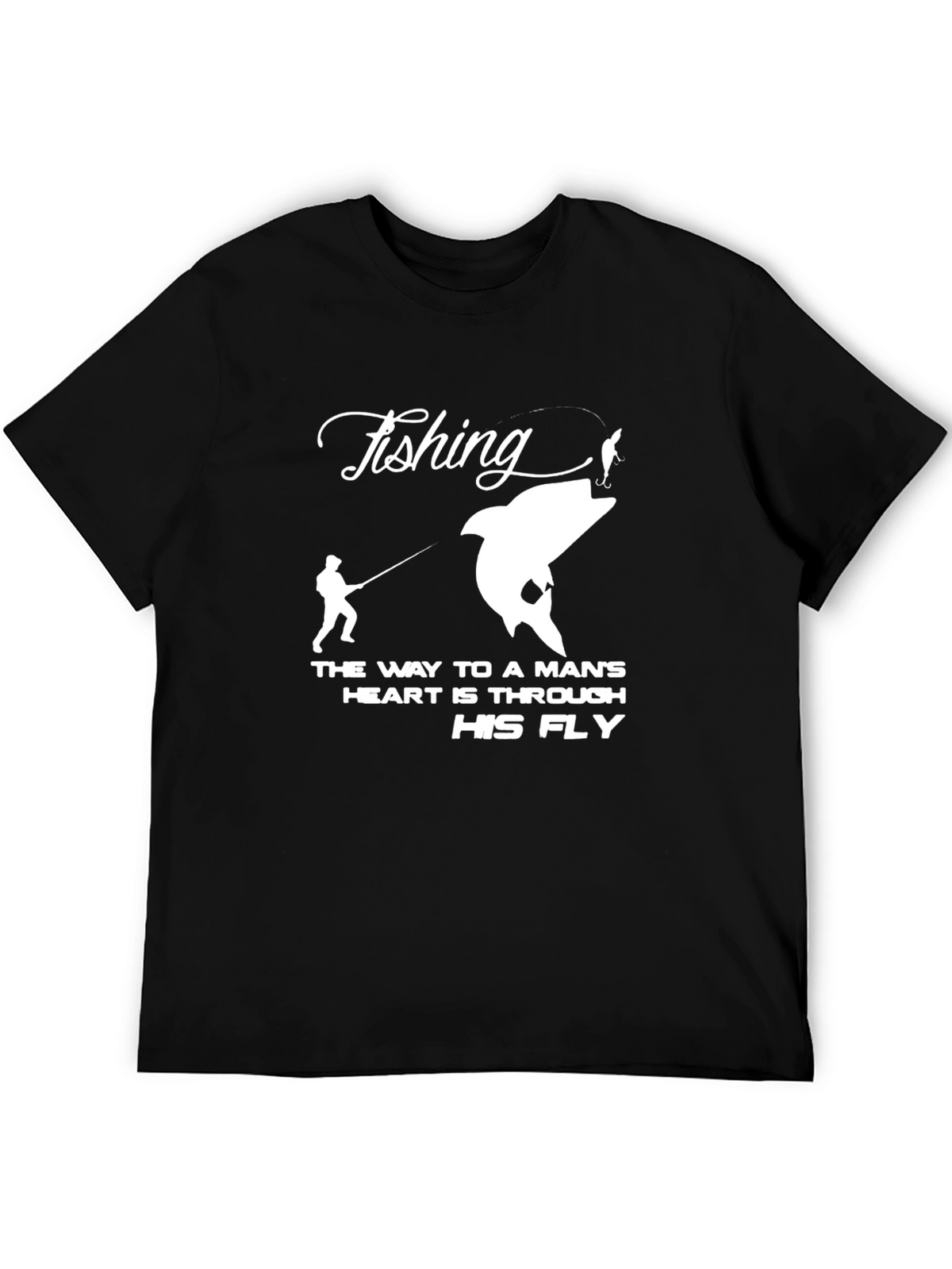 Fishing T-Shirt: A Mans Heart is His Fly