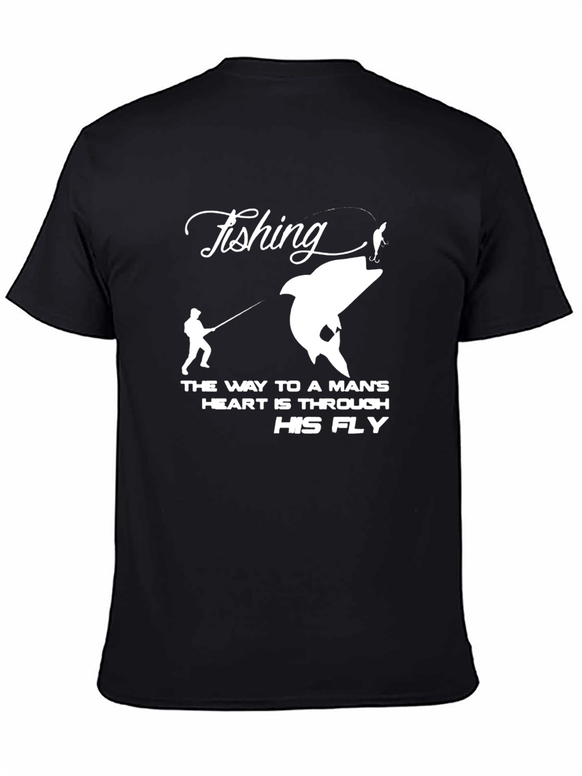 Fishing T-Shirt: A Mans Heart is His Fly