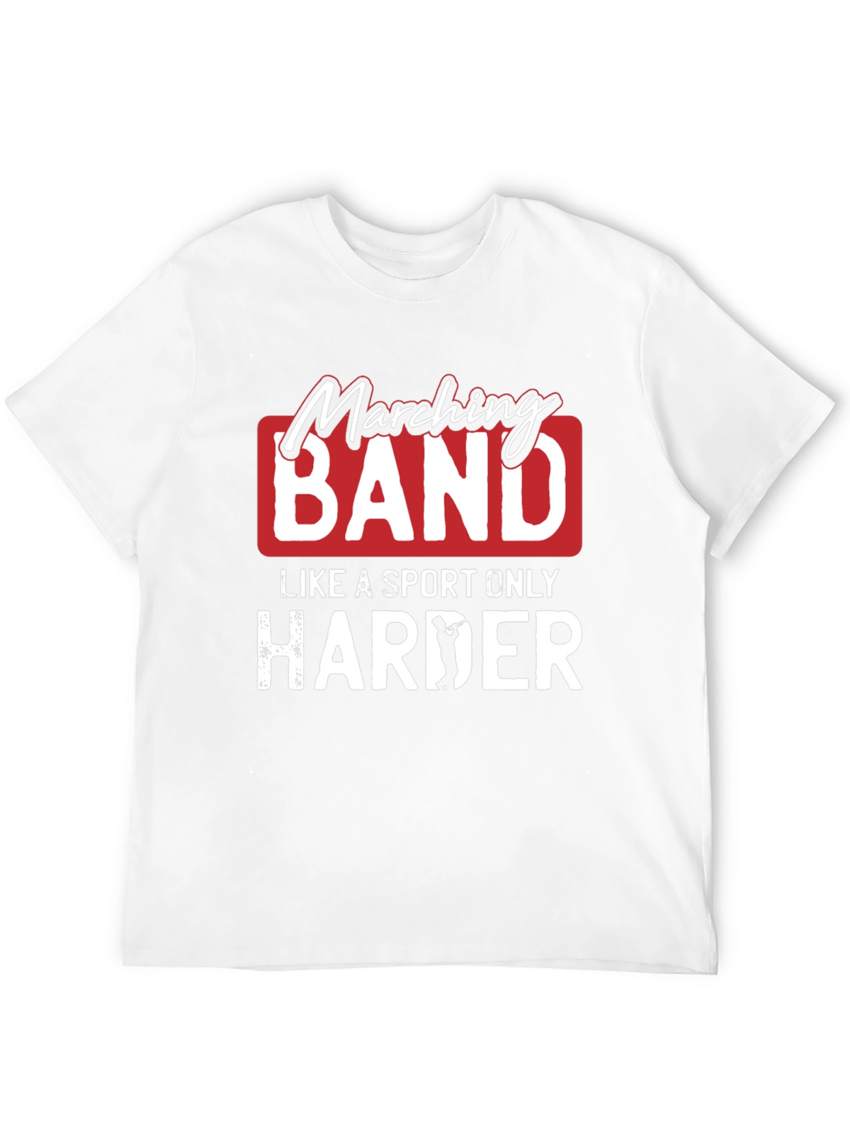 Marching Band T-Shirt: Like a Sport Only Harder