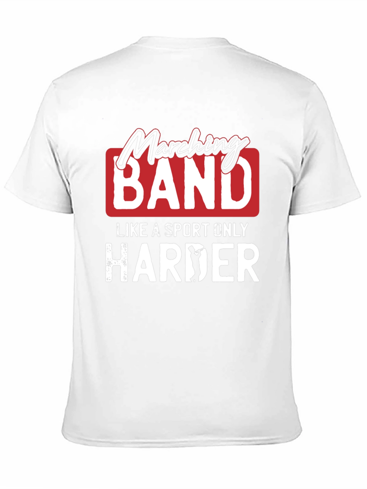 Marching Band T-Shirt: Like a Sport Only Harder