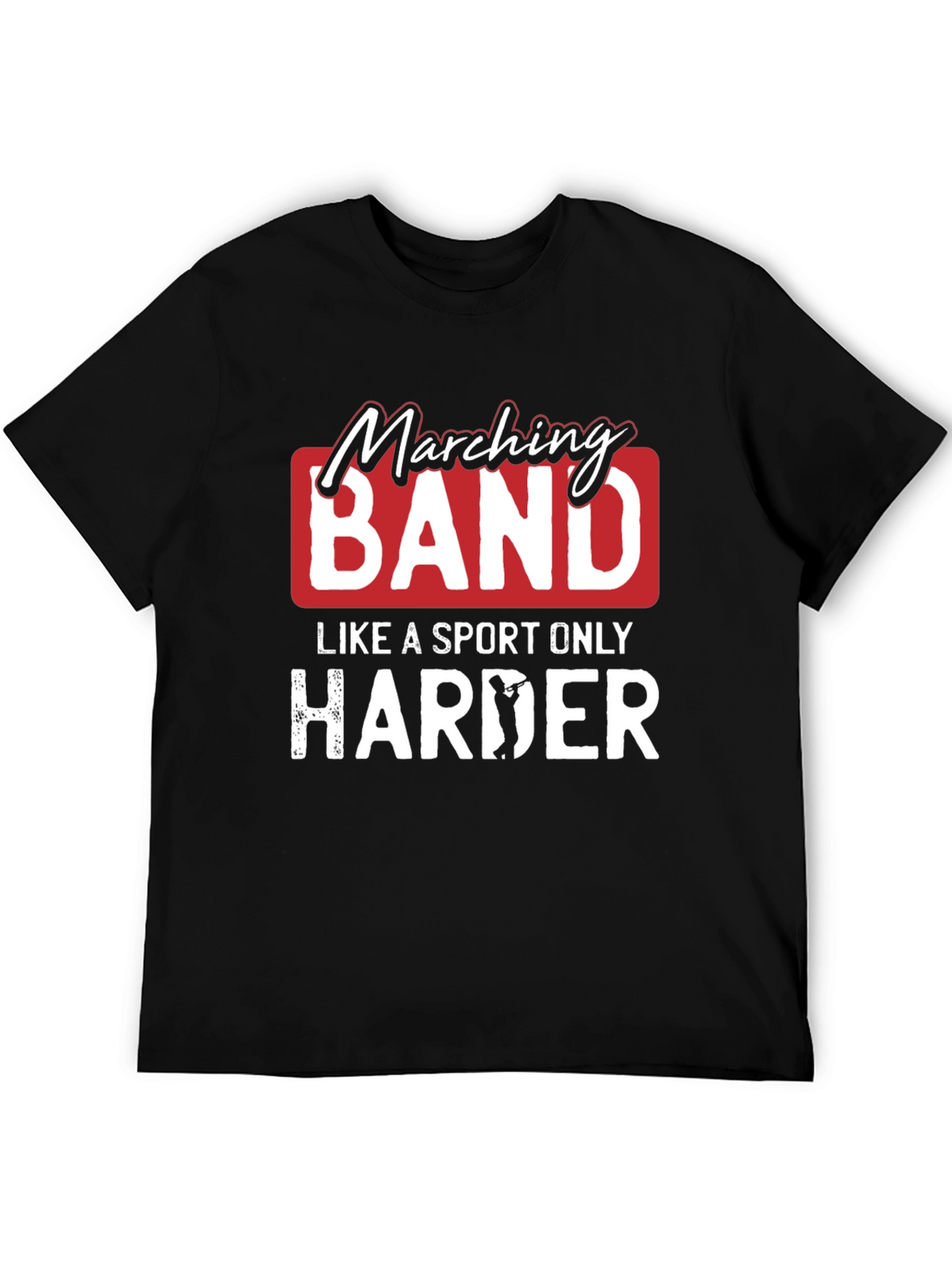 Marching Band T-Shirt: Like a Sport Only Harder
