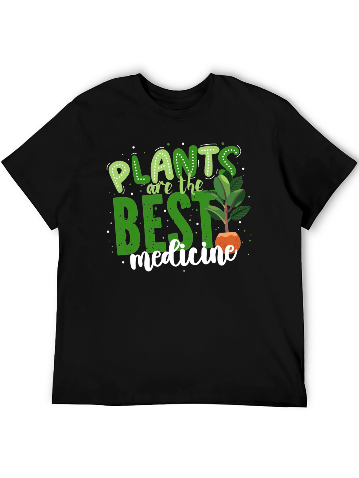 Plants Are The Best Medicine T-Shirt
