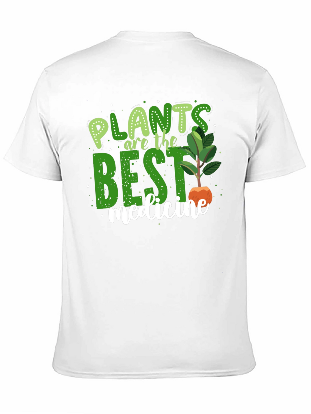 Plants Are The Best Medicine T-Shirt