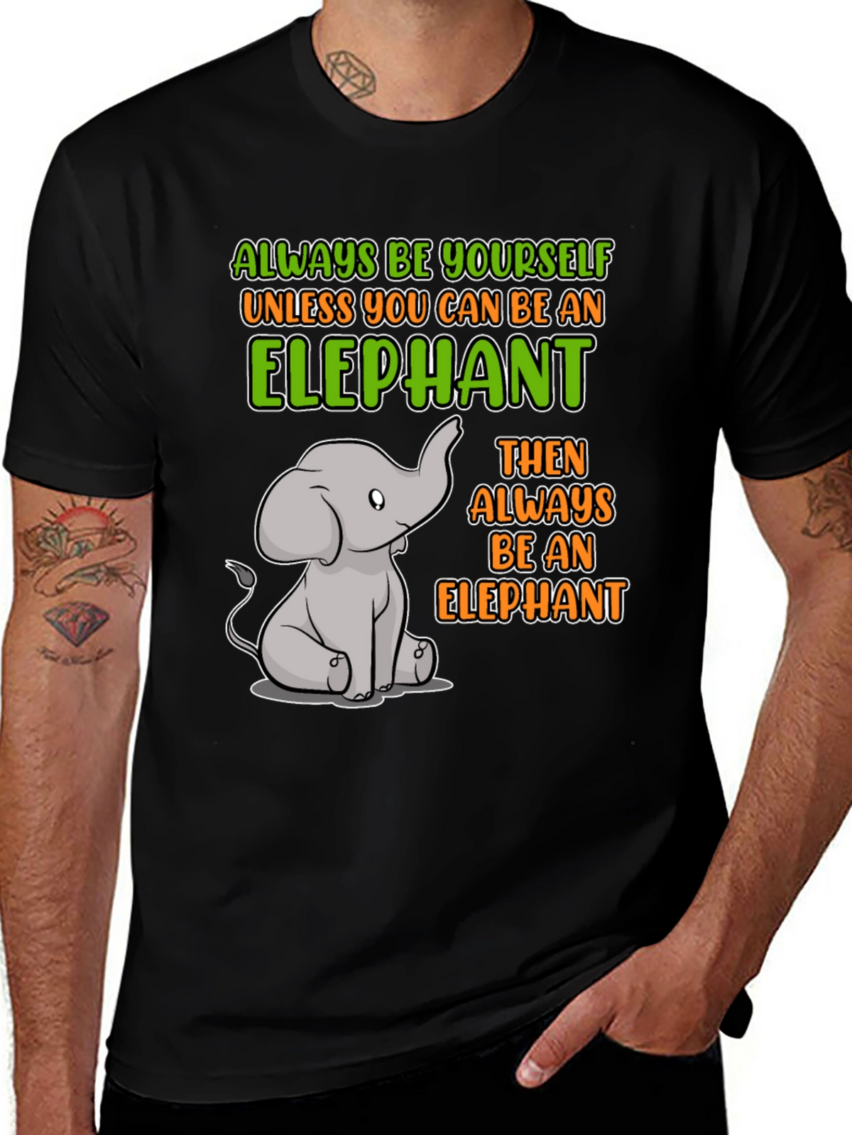Elephant Graphic T-Shirt: Always Be Yourself!