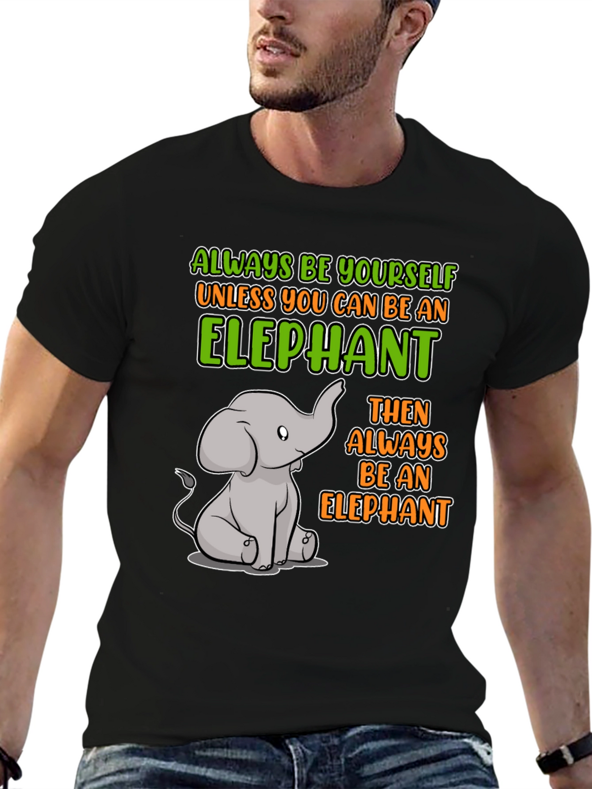 Elephant Graphic T-Shirt: Always Be Yourself!