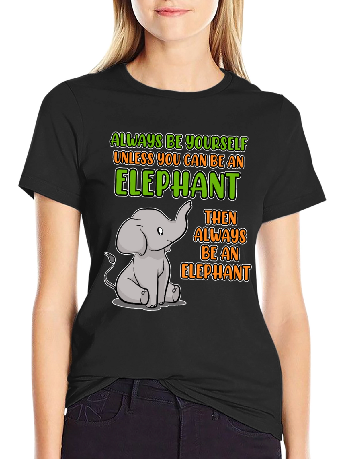 Elephant Graphic T-Shirt: Always Be Yourself!