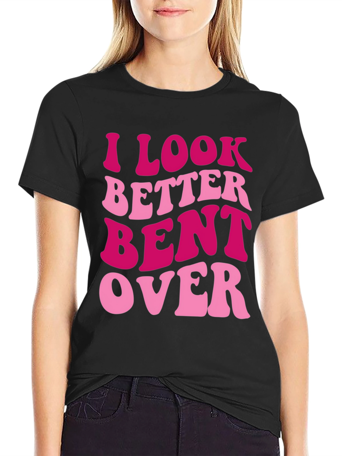 I Look Better Bent Over Graphic Tee