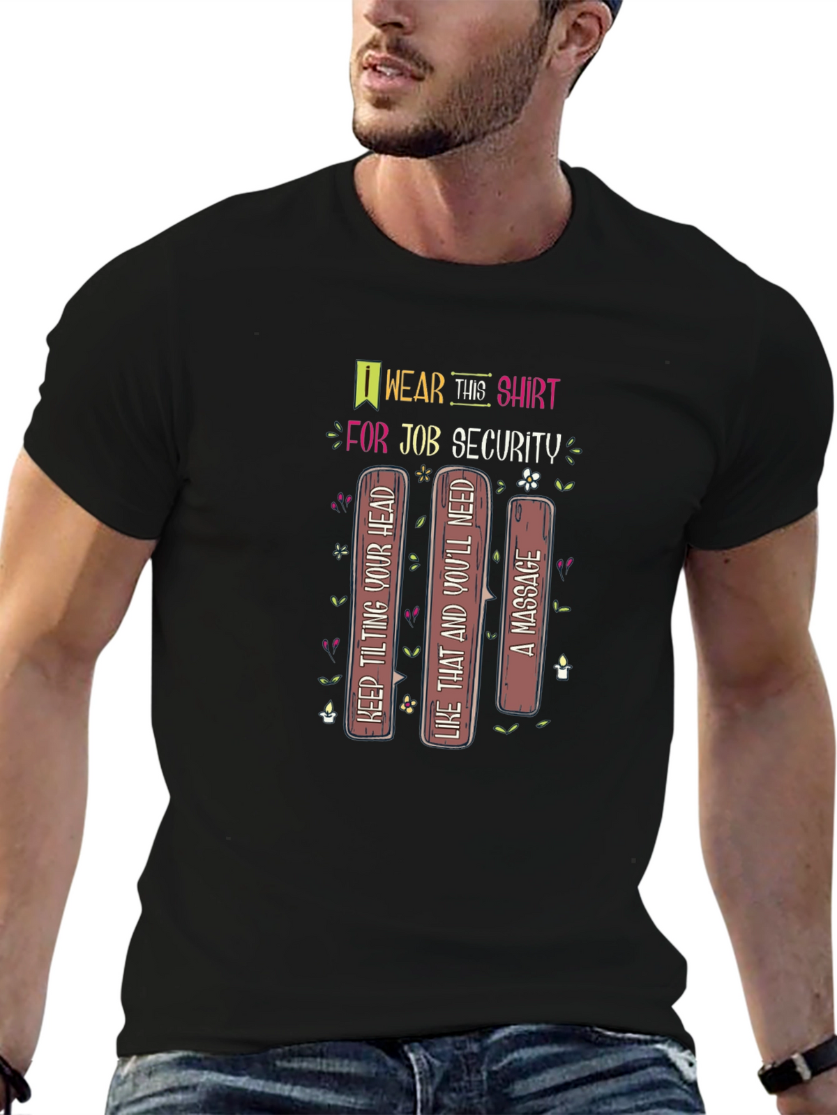 Job Security T-Shirt: Keep Tilting Your Head