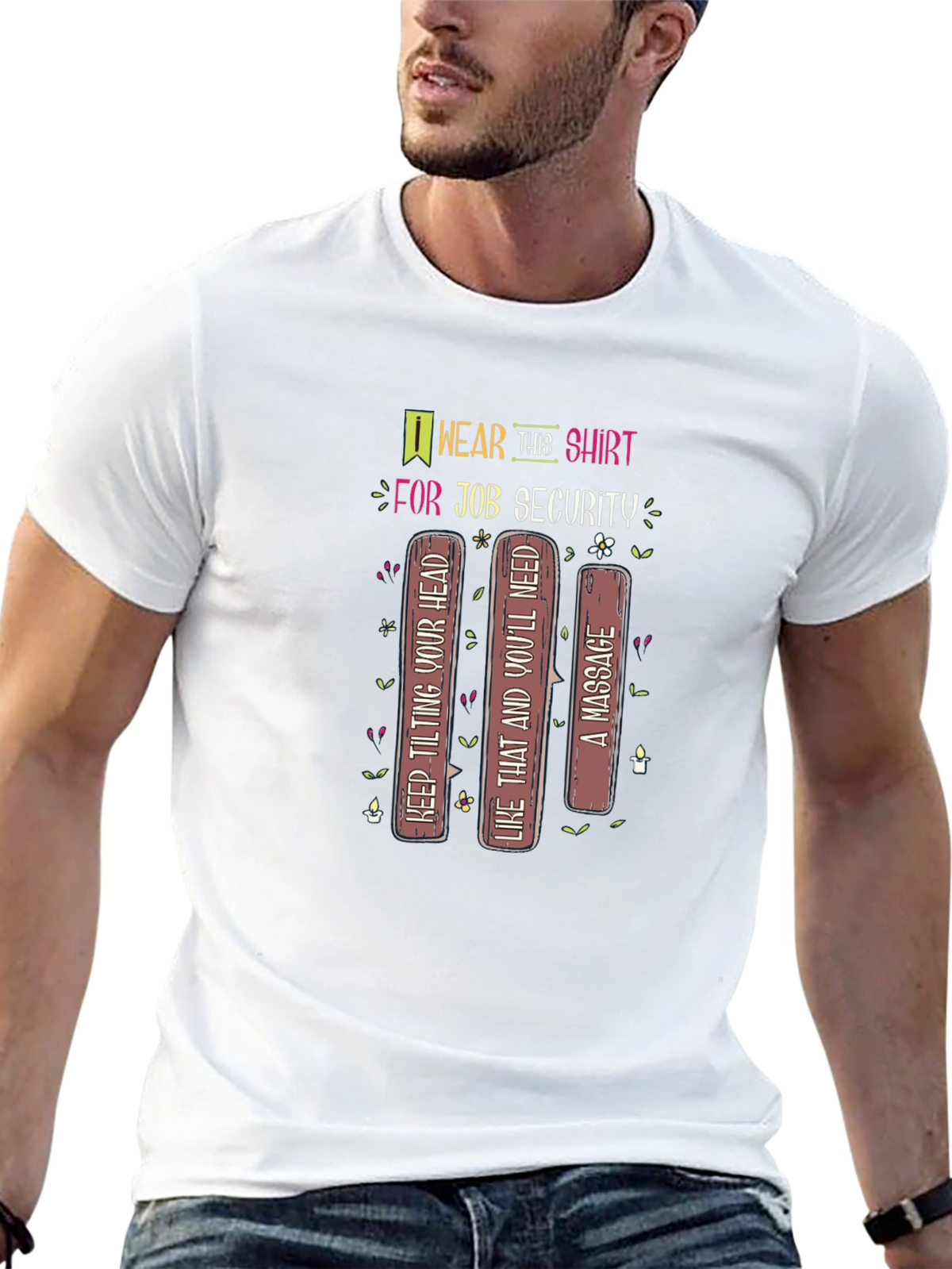 Job Security T-Shirt: Keep Tilting Your Head