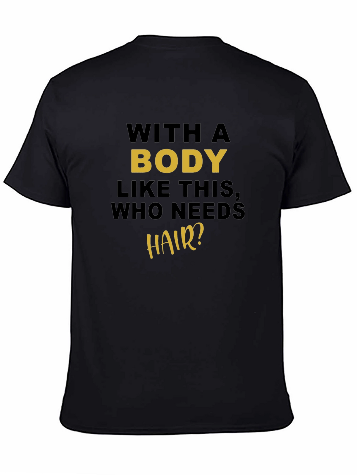 Humorous Body Like This Graphic Tee
