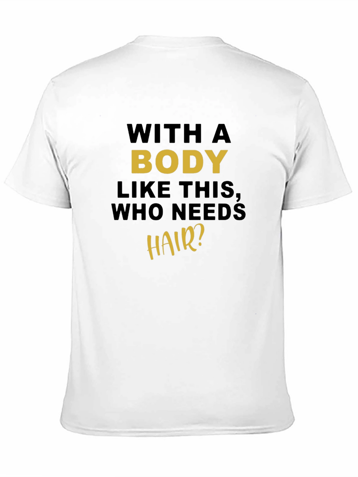 Humorous Body Like This Graphic Tee