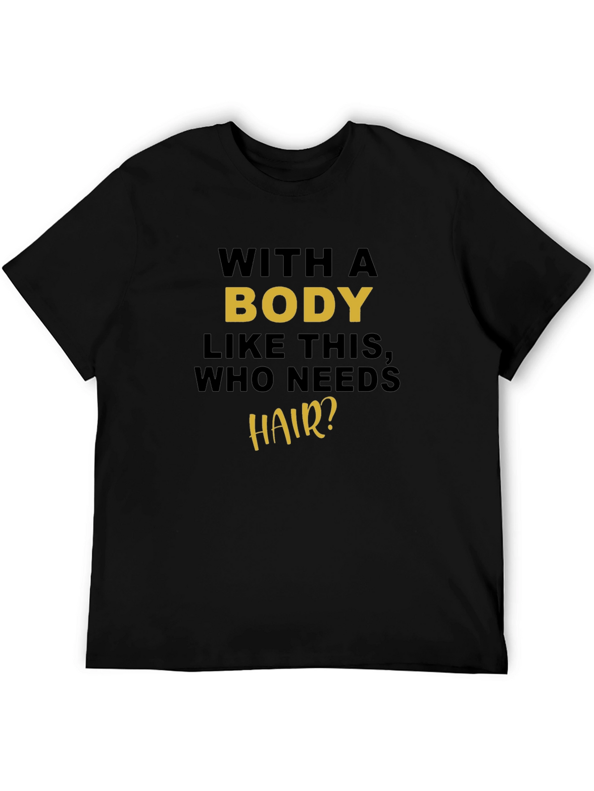 Humorous Body Like This Graphic Tee