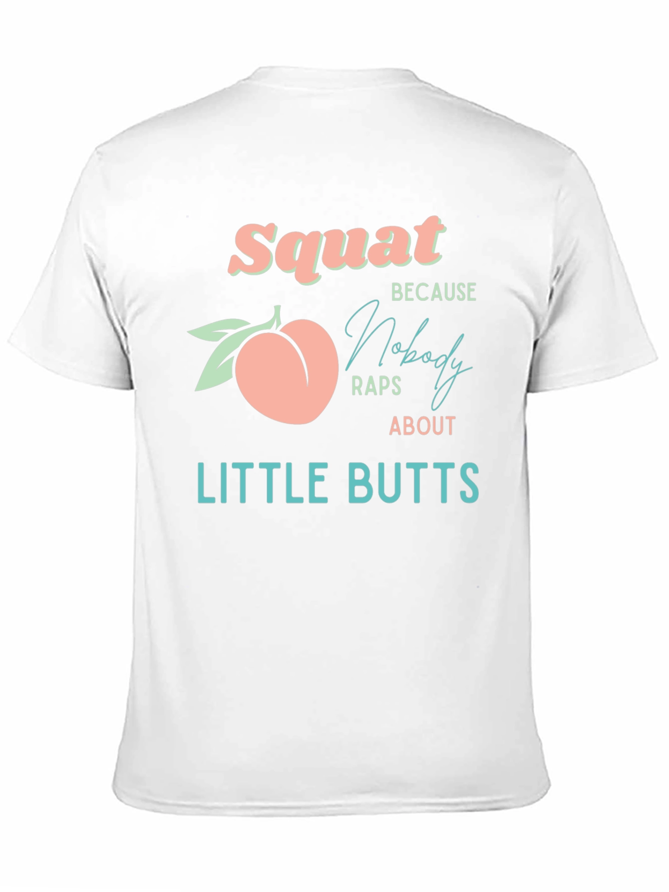 Squat Peach Graphic T-Shirt - No Little Butts!