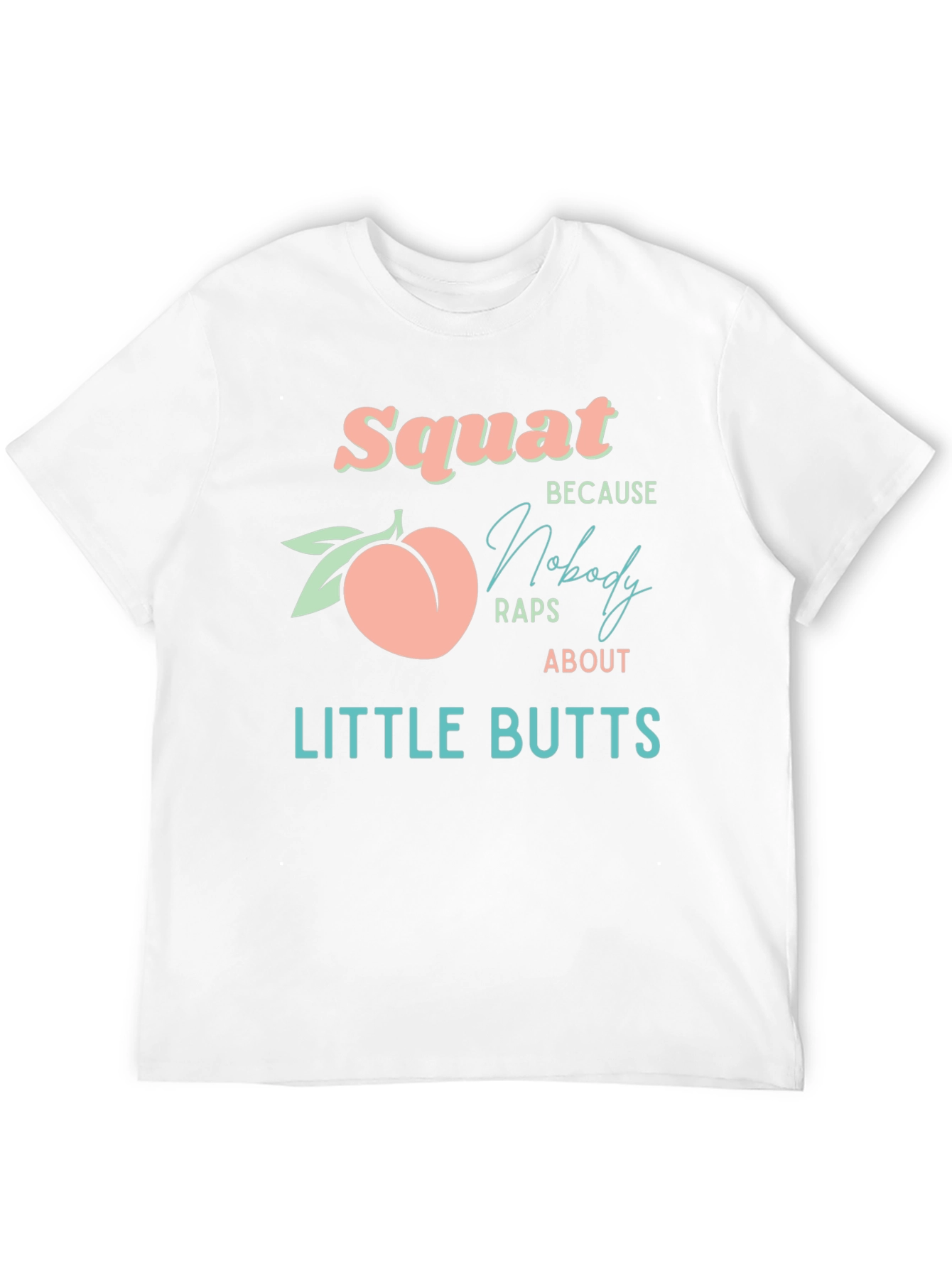 Squat Peach Graphic T-Shirt - No Little Butts!